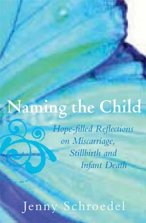 Naming the Child: Hope-Filled Reflections on Miscarriage, Stillbirth, and Infant Death