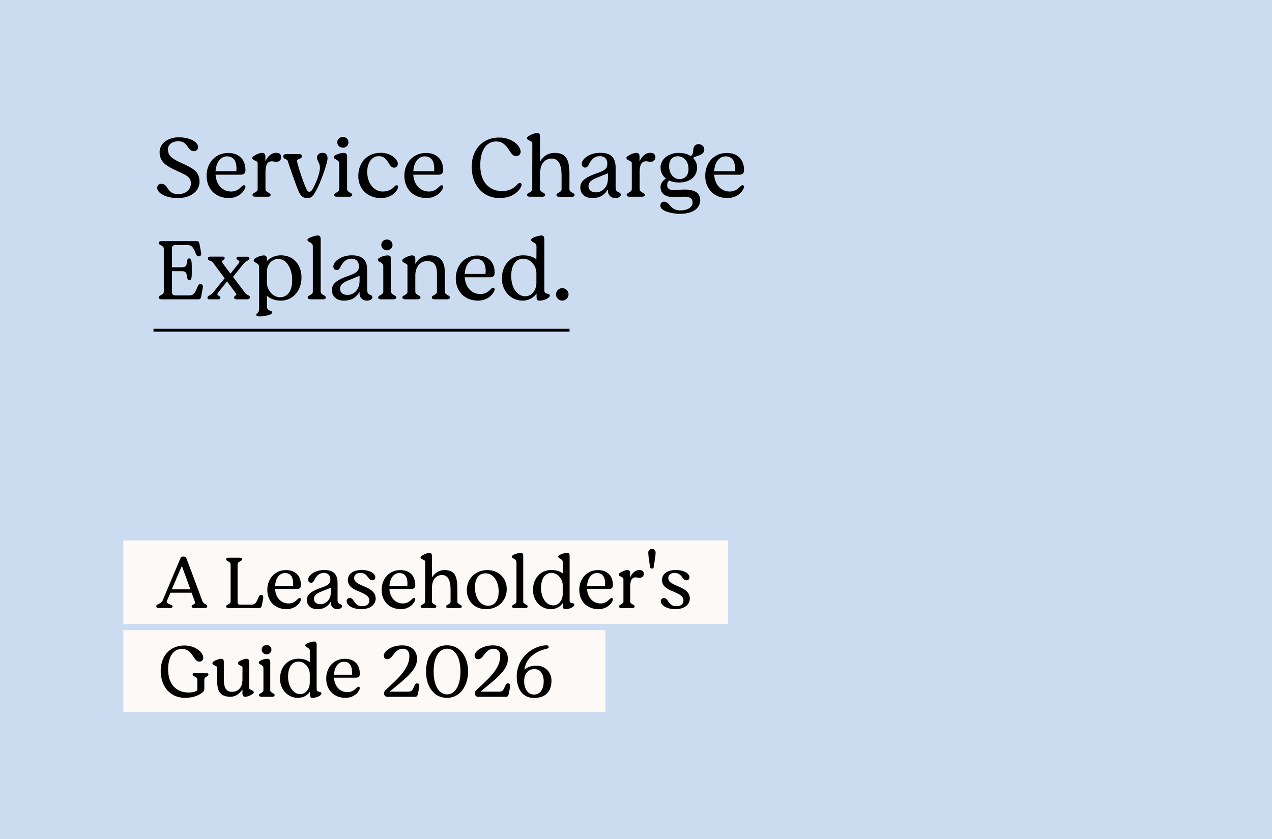 Service Charge Explained: A Leaseholder's Guide 2026
