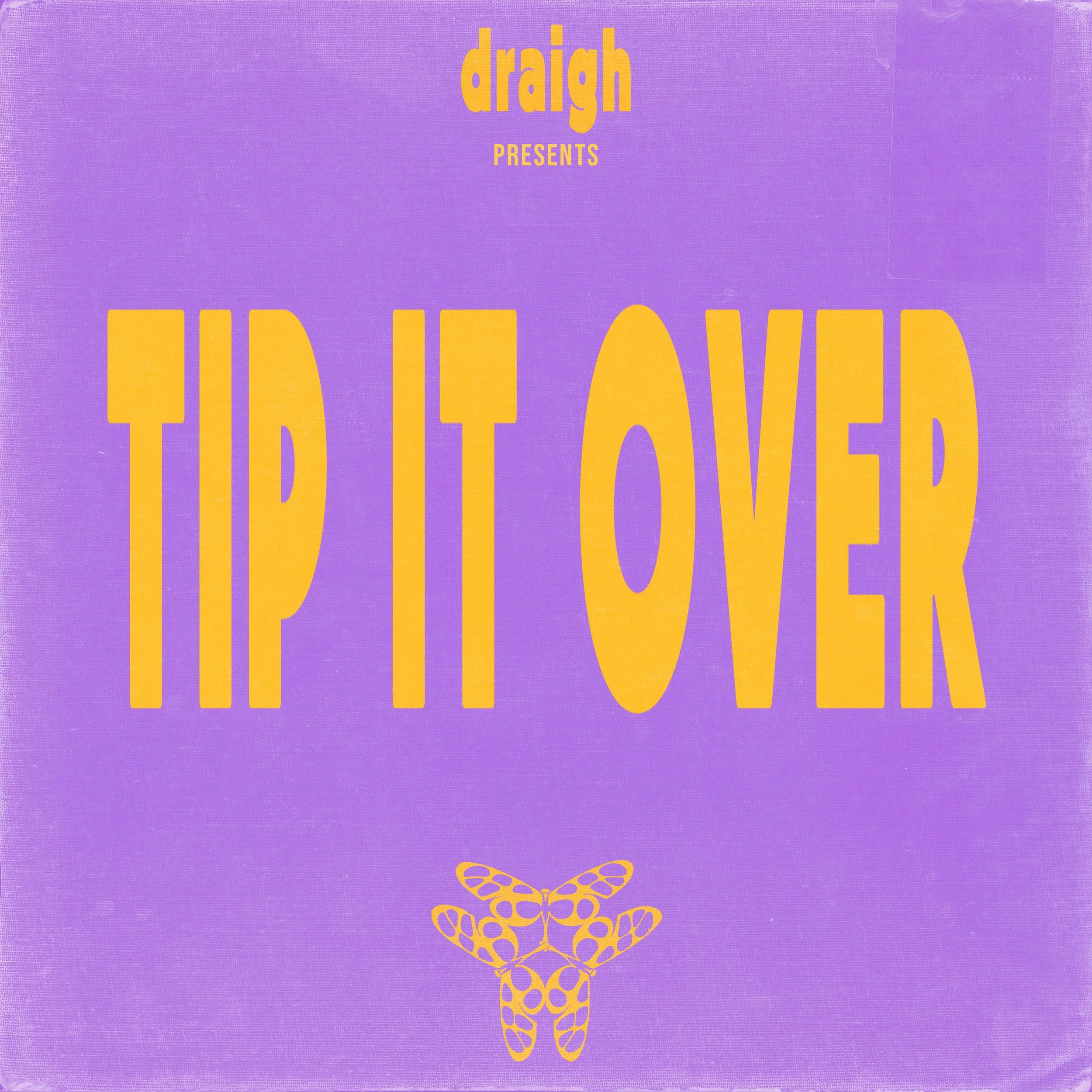 draigh - Tip it Over EP