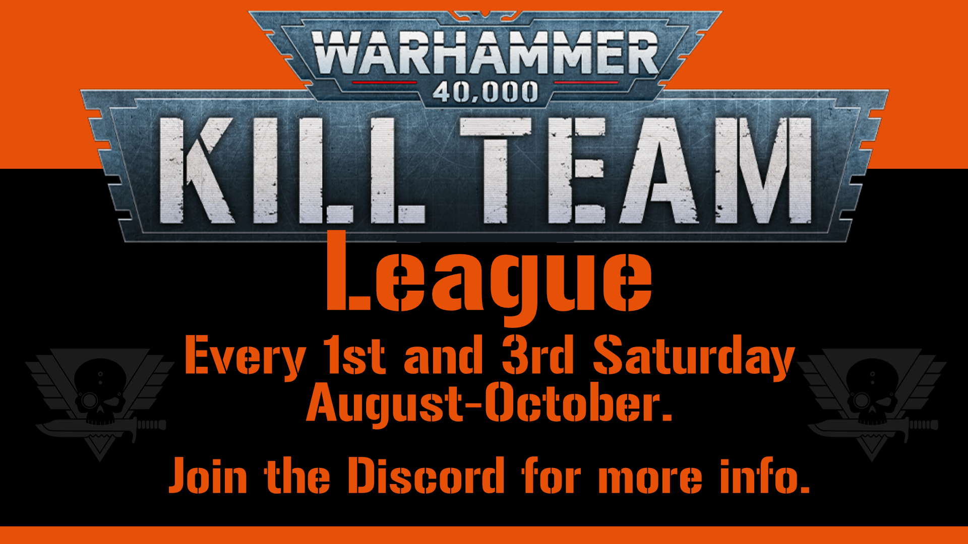 An advertisement for a Warhammer 40,000 Kill Team League, held on the first and third Saturday of August to October, with a note to join their Discord for more info.
