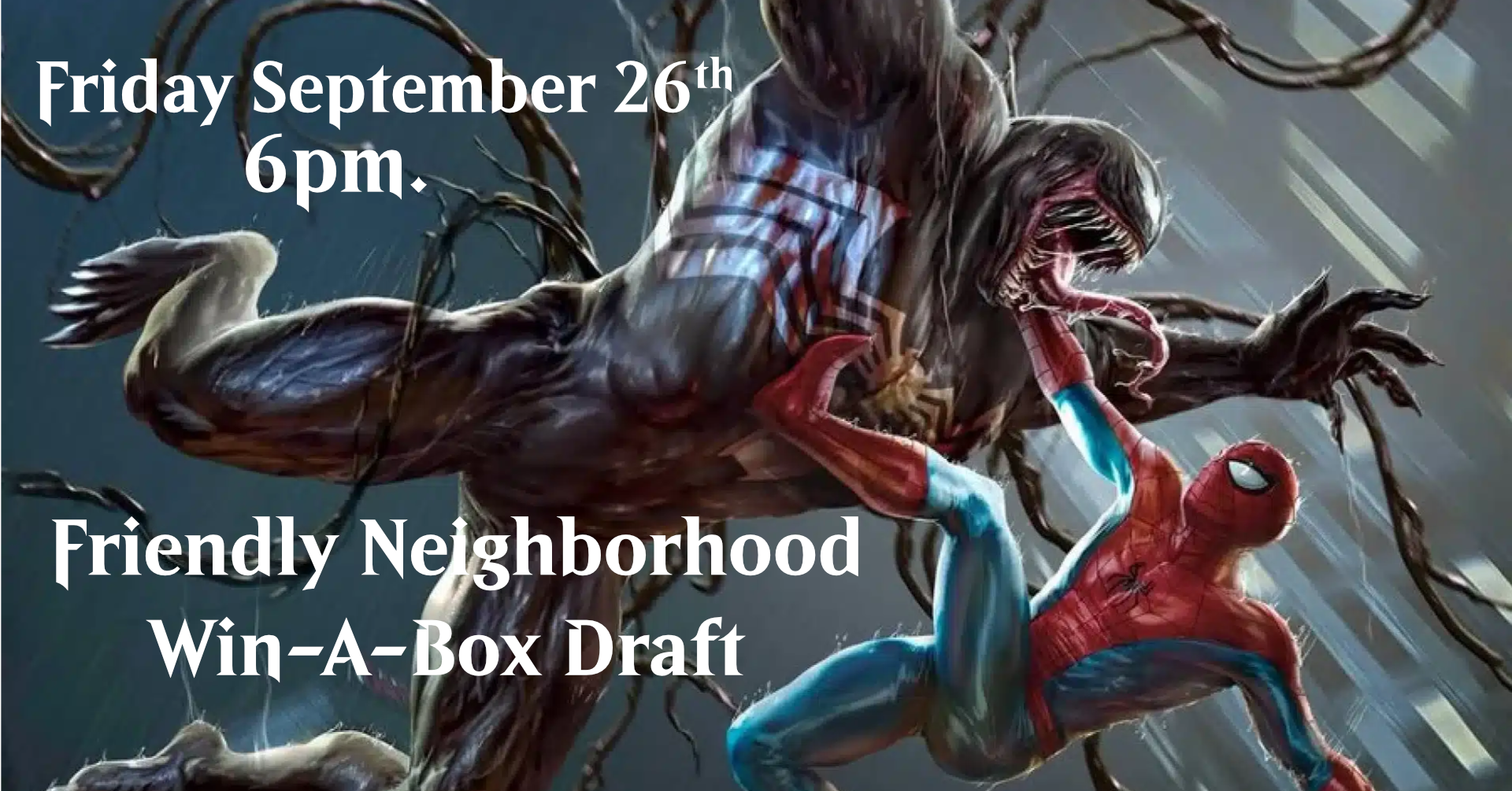 Spider-Man and Venom battling in a comic-style illustration with dark background, overlaid with event details for a friendly neighborhood win-a-box draft on September 26th at 6 pm.