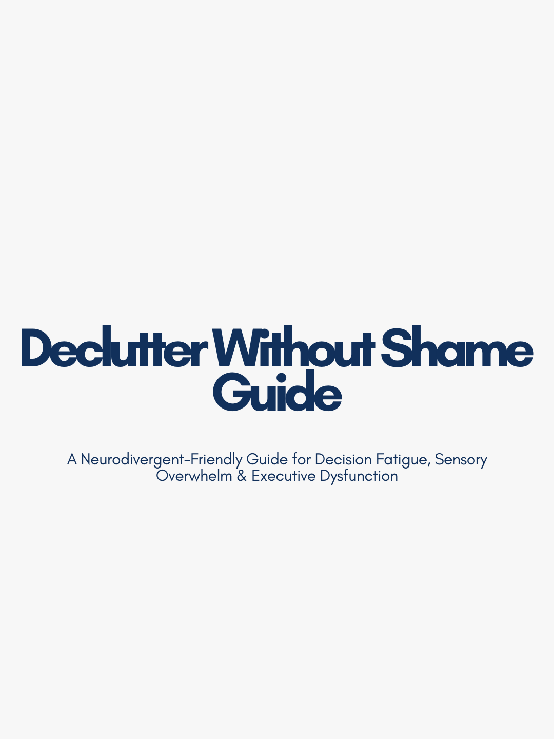 Declutter Without Shame (ND-Friendly)