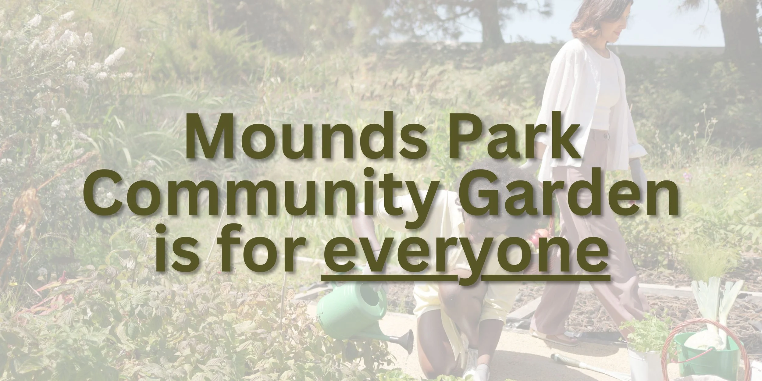 Two women gardening behind the text, "Mounds Park Community Garden is for everyone."