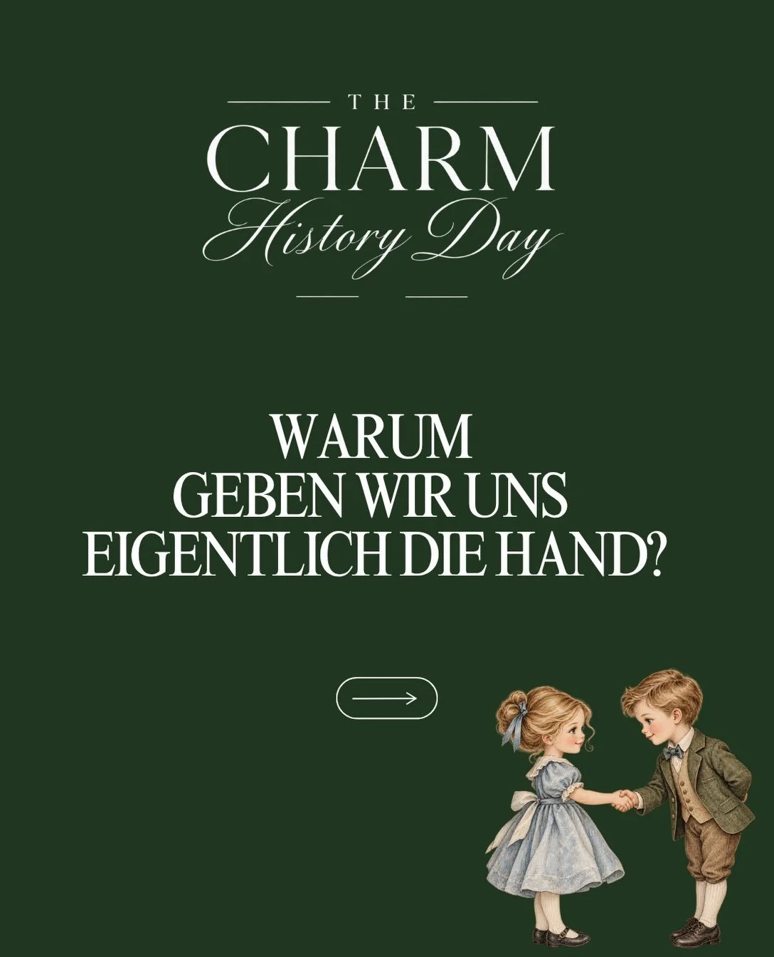 Eine Geste, die wir ganz selbstverst&auml;ndlich machen aber kaum jemand wei&szlig;, warum.

Manche Umgangsformen begleiten uns schon seit Jahrhunderten. Und oft steckt hinter ihnen eine spannende Geschichte.

#CharmHistoryDay #LittleCharmAcademy #Et