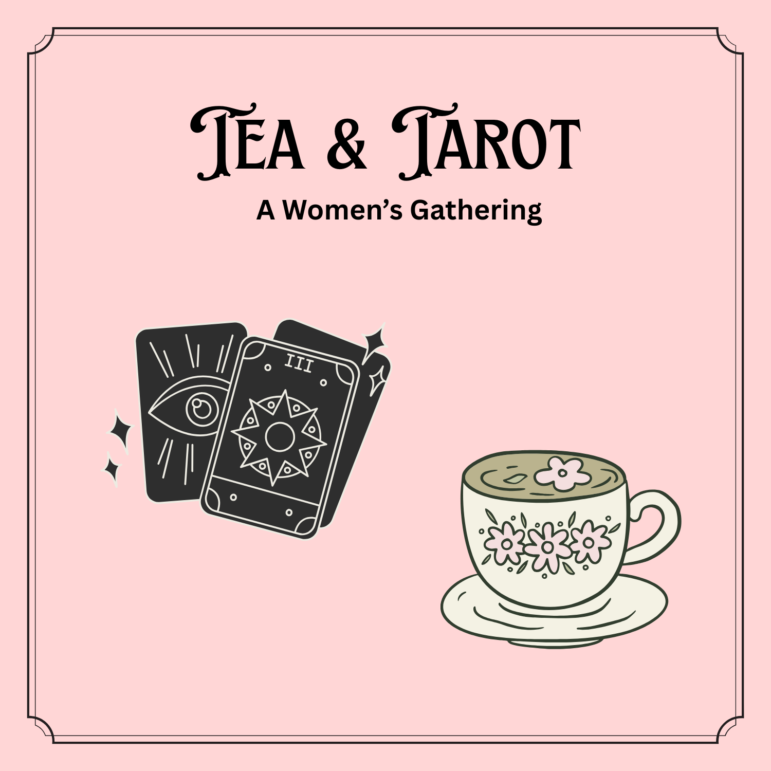 Tea &amp; Tarot: A Women’s Gathering
