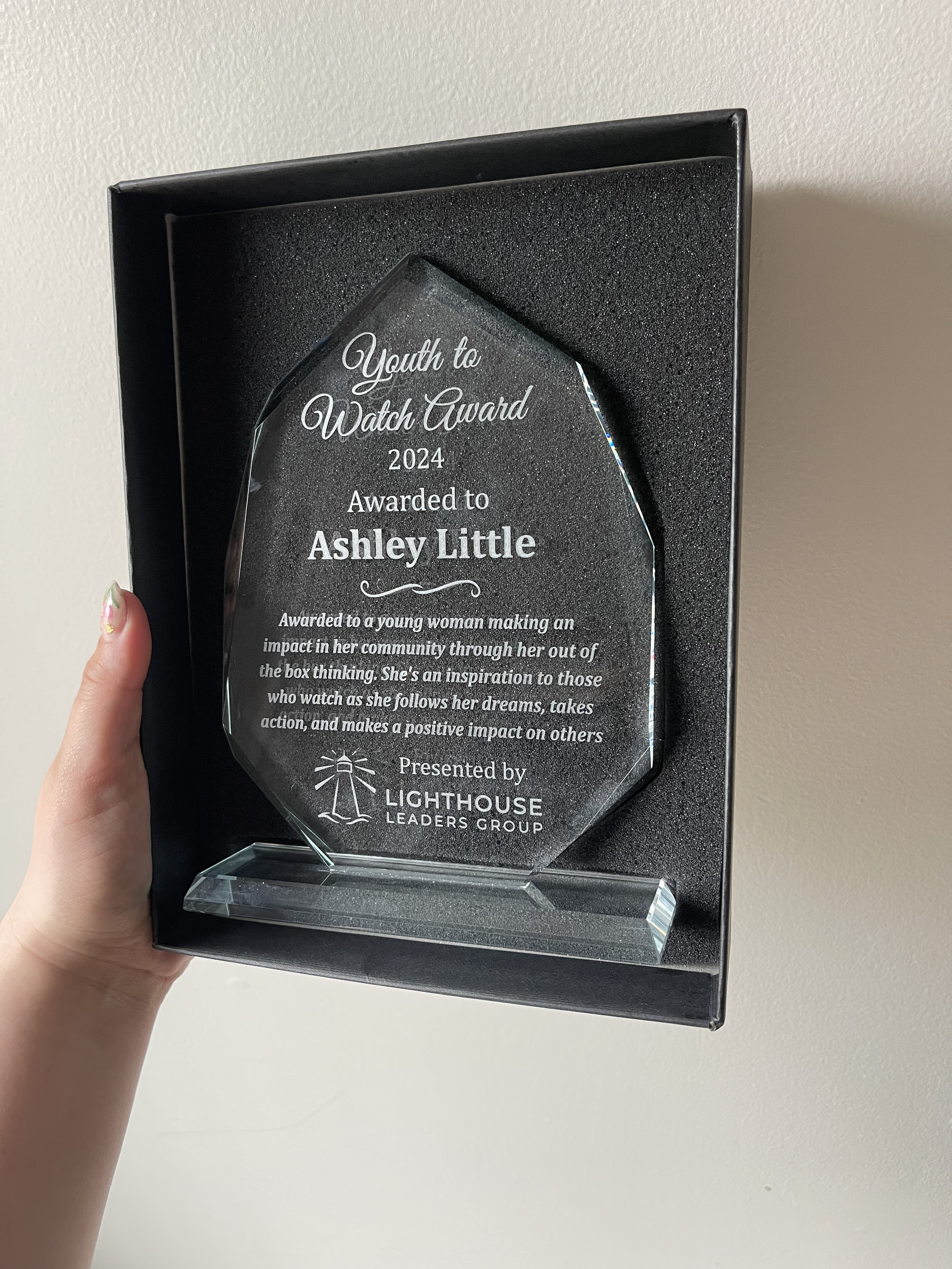 Awarded "Youth to Watch" 2024 as "a young woman (under 25) who is making an impact in her community through her out of the box thinking. She's an inspiration to those who watch as she follows her dreams, takes action, and makes a positive impact on o