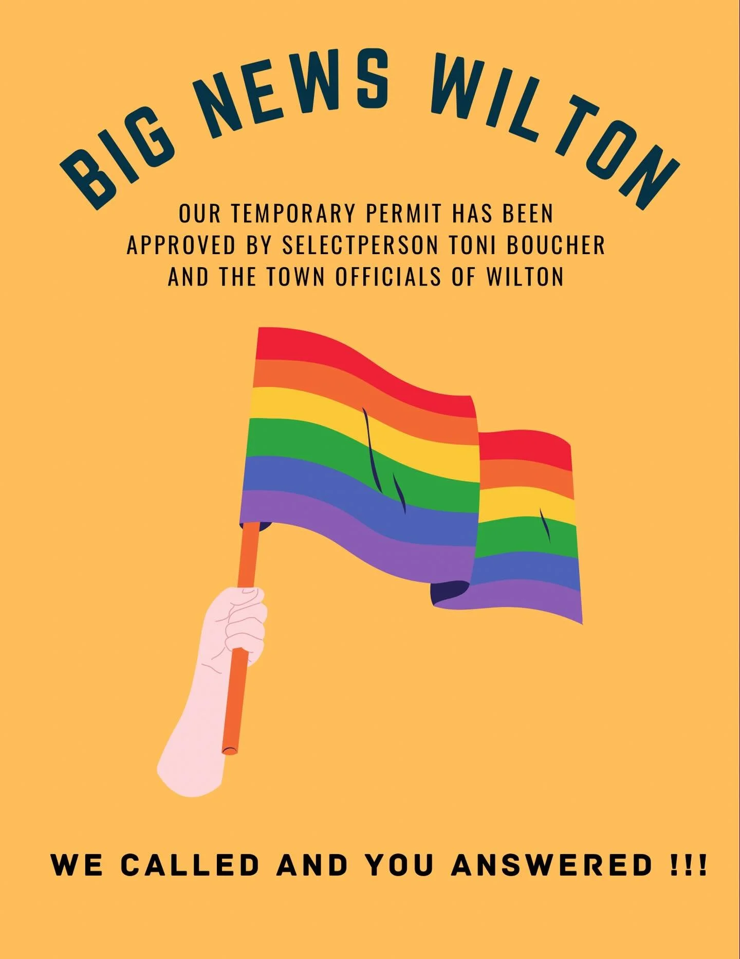 🏳️&zwj;🌈 BIG NEWS, WILTON 🏳️&zwj;🌈
Our temporary permit has been OFFICIALLY APPROVED by Selectperson Toni Boucher and Wilton town officials

Pride will go on 🏳️&zwj;⚧️✨!!! 

The outpouring of support cannot be measured and 
we are grateful for e