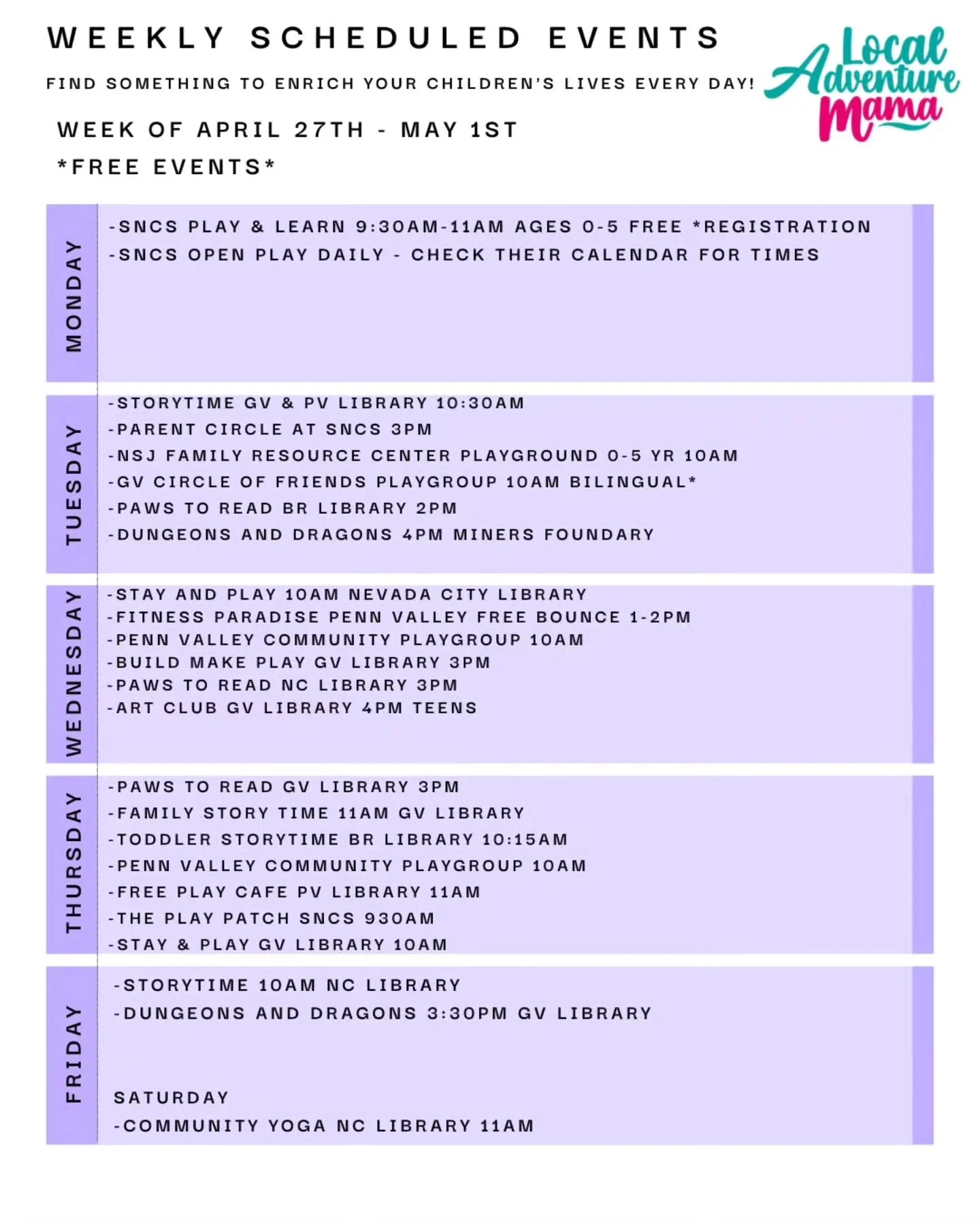 April 27th - May 1st

Weekday scheduled events, classes, and things to do!! 

If you know of a class or event for families, please let me know. I'd be happy to add it to the schedule. 

Happy adventures ahead!!!

#LocalAdventureMama #LAM #NevadaCount