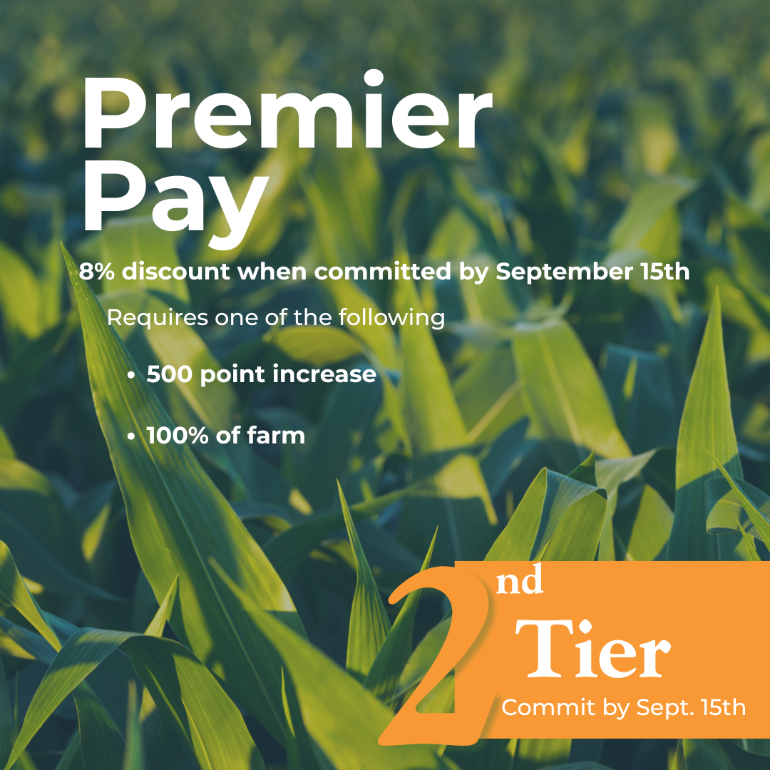 Promotional flyer with a background of corn. The flyer announces a "Premier Pay" discount of 8% on a commitment made by September 15th, requiring a 500-point increase or 100% of the farm. It also promotes the "2nd Tier" commitment by September 15th.