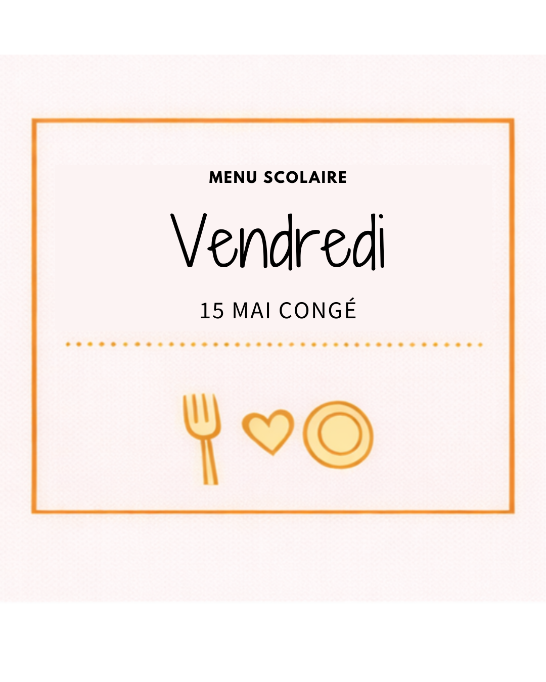 Menu scolaire – Vendredi 15 mai 2026 CONGÉ