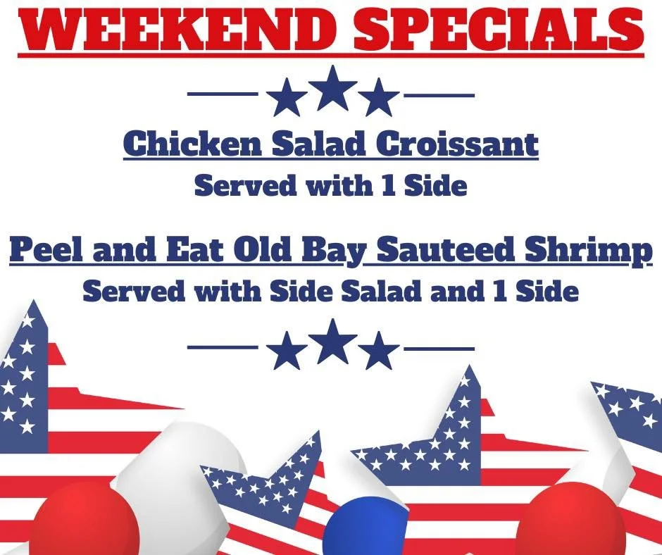 Weekend Specials!
Old Bay Shrimp &amp; Chicken Salad Croissant