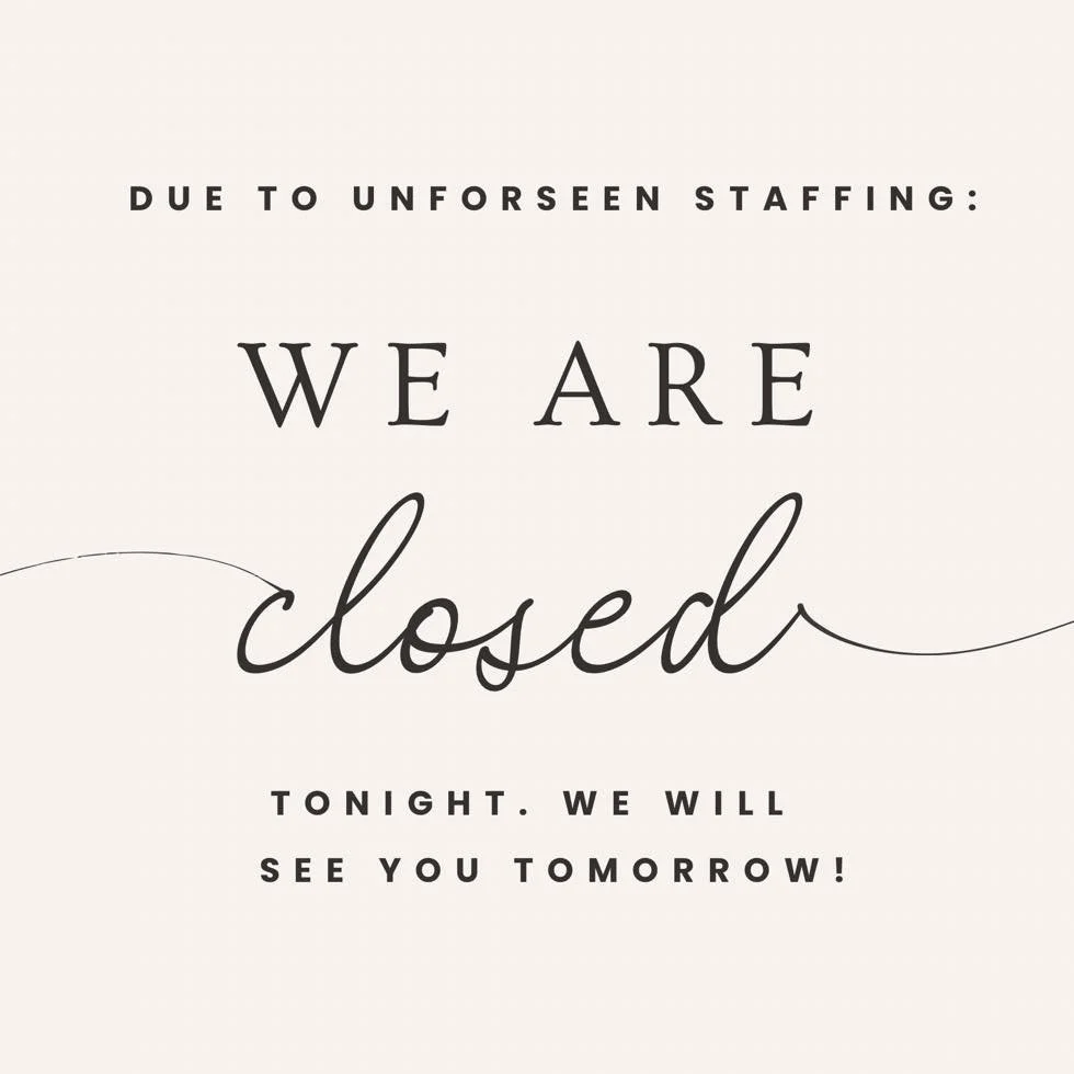 We apologize for the inconvenience, but we will be closing early today due to unexpected staffing shortages in the kitchen.

We take pride in providing the best experience possible, and unfortunately we&rsquo;re unable to do that this evening. Thank 