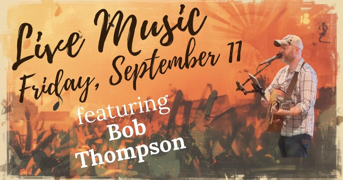 Join us for our last live music event of the summer!
Bob Thompson-Friday, September 11th