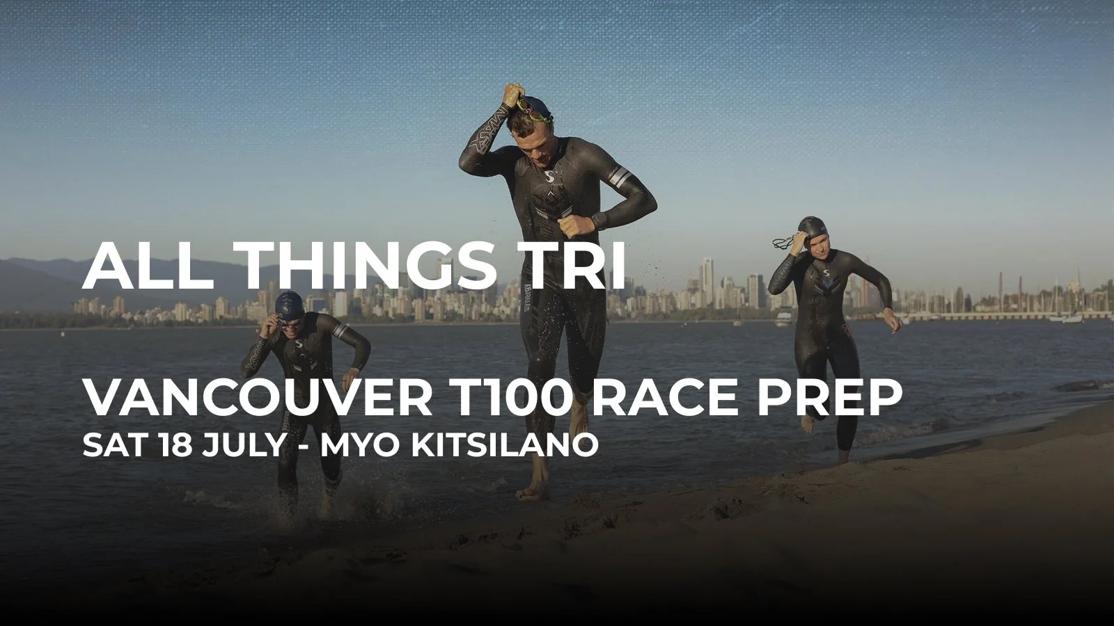 All Things Triathlon: Vancouver T100 Race Prep