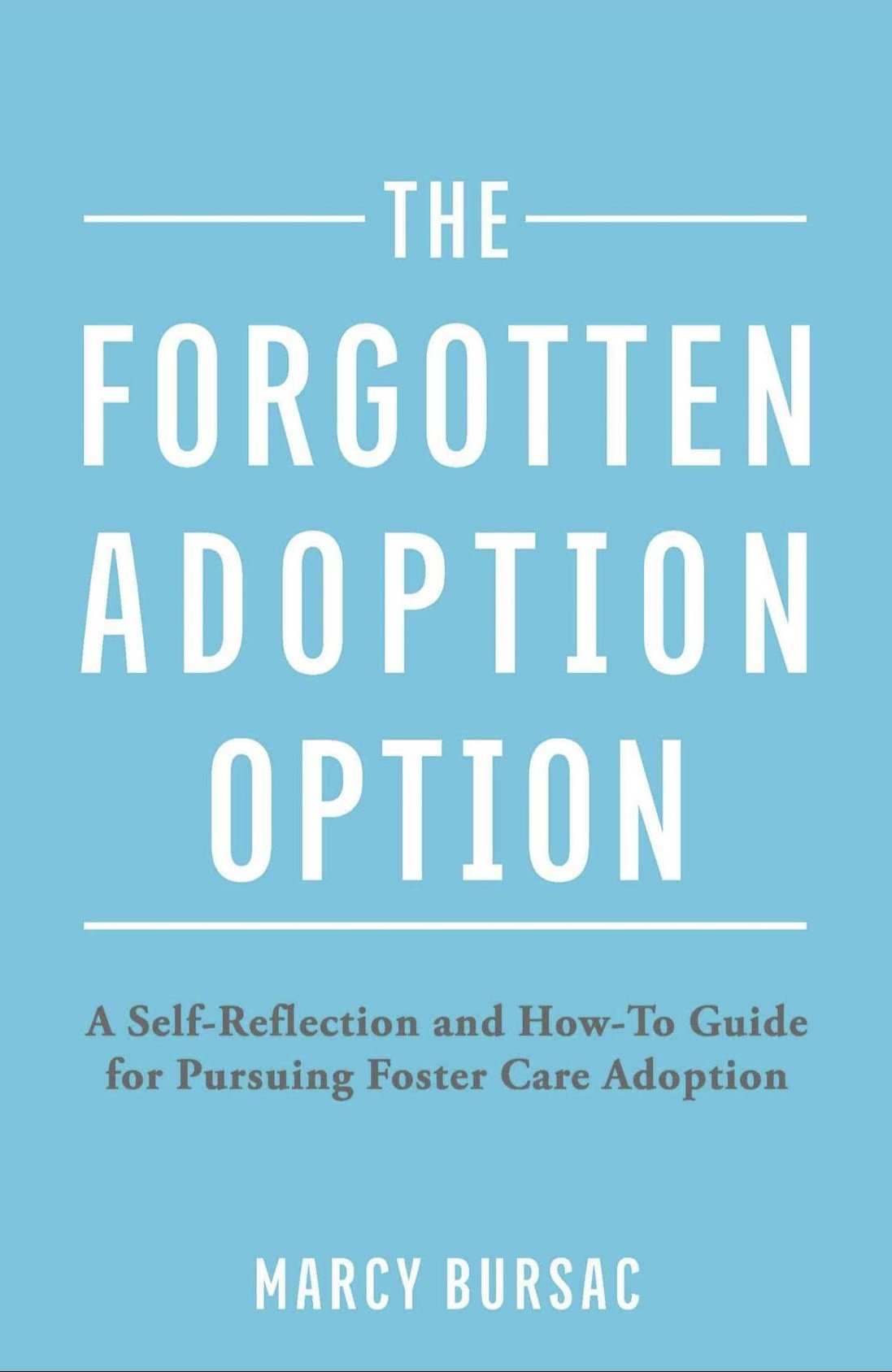 Cover of The Forgotten Adoption Option by Marcy Bursac, a guide helping families understand how to adopt children waiting in foster care.