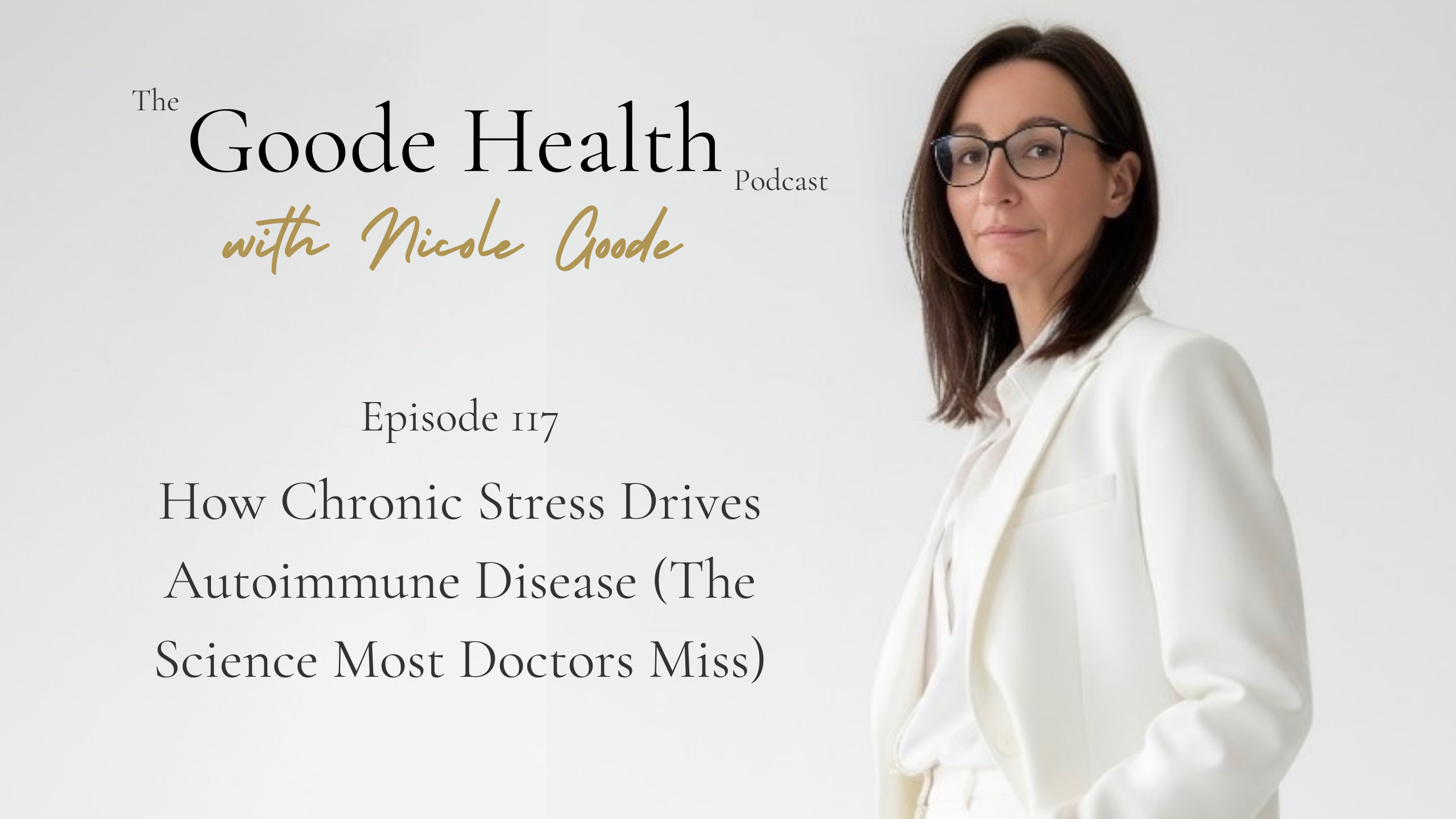 Episode 117: How Chronic Stress Drives Autoimmune Disease (The Science Most Doctors Miss)