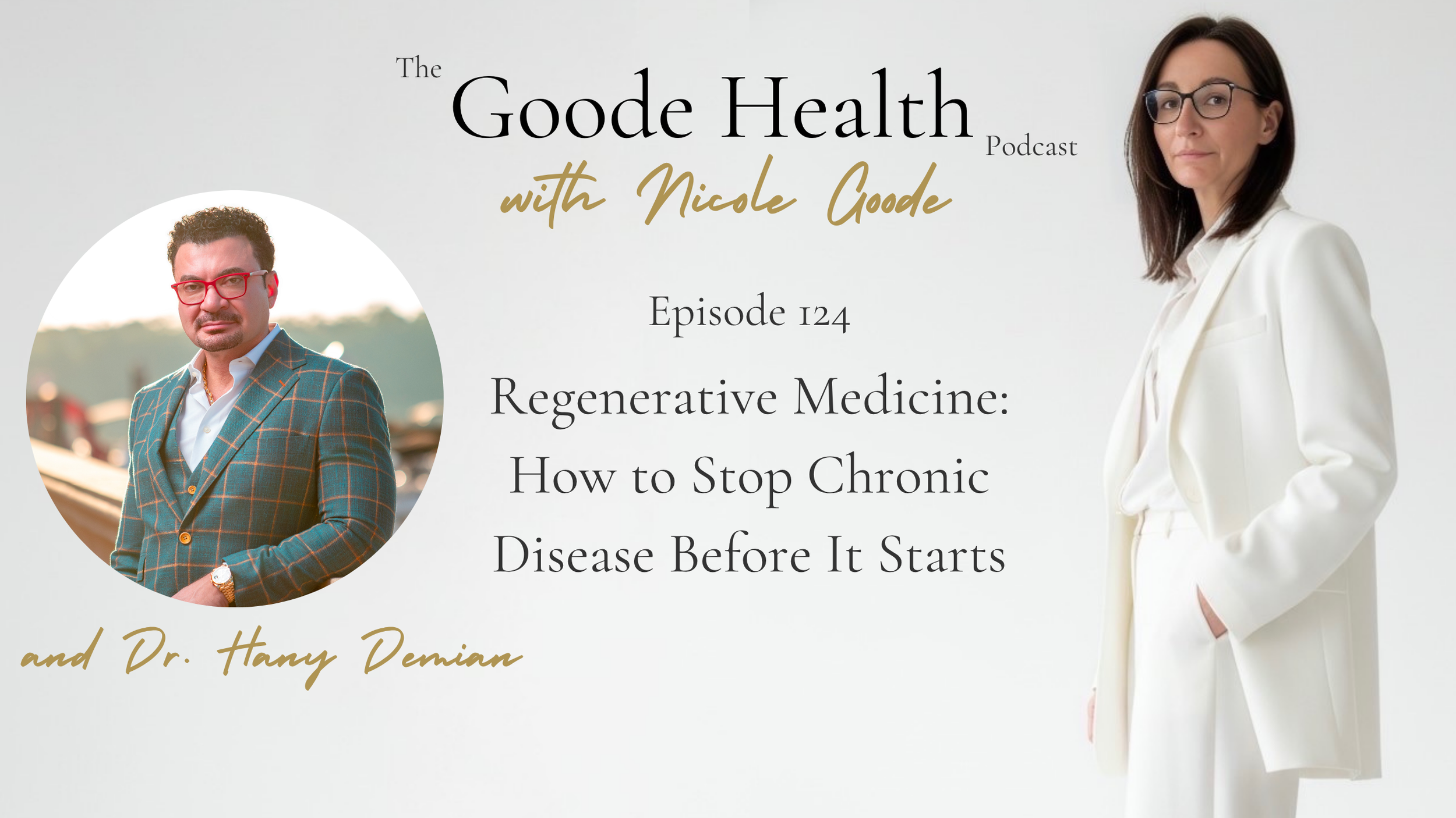 Episode 124: Regenerative Medicine: How to Stop Chronic Disease Before It Starts with Dr. Hany Demian