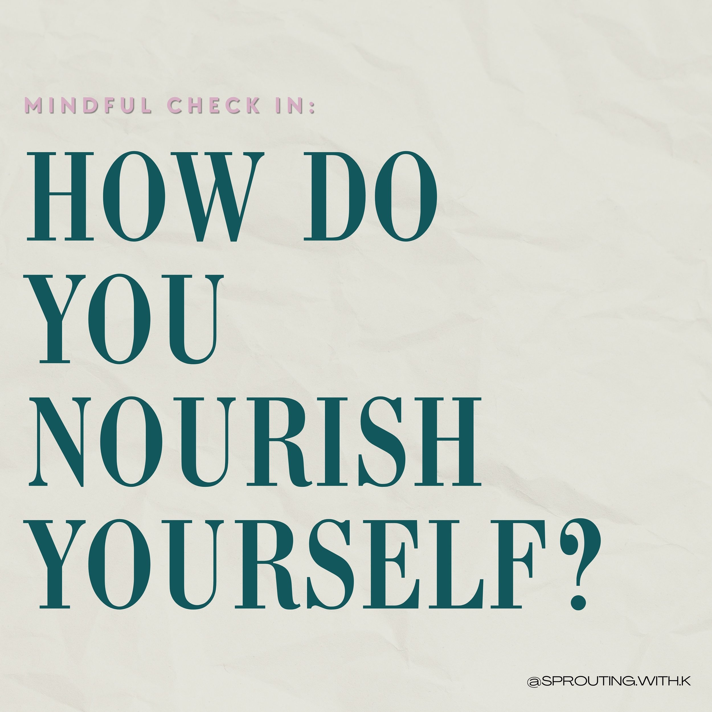 What does it mean to nourish ourselves? 

Whether it&rsquo;s eating fueling foods, listening to music, laughing with friends, or challenging ourselves to do hard things. Being intentional about the small present everyday choices that contribute to ou