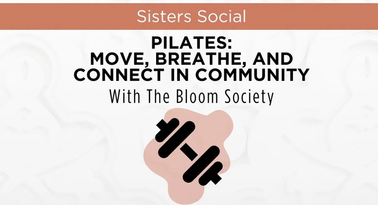 Plus 1 Sisters Social: Pilates @ the Bloom Society