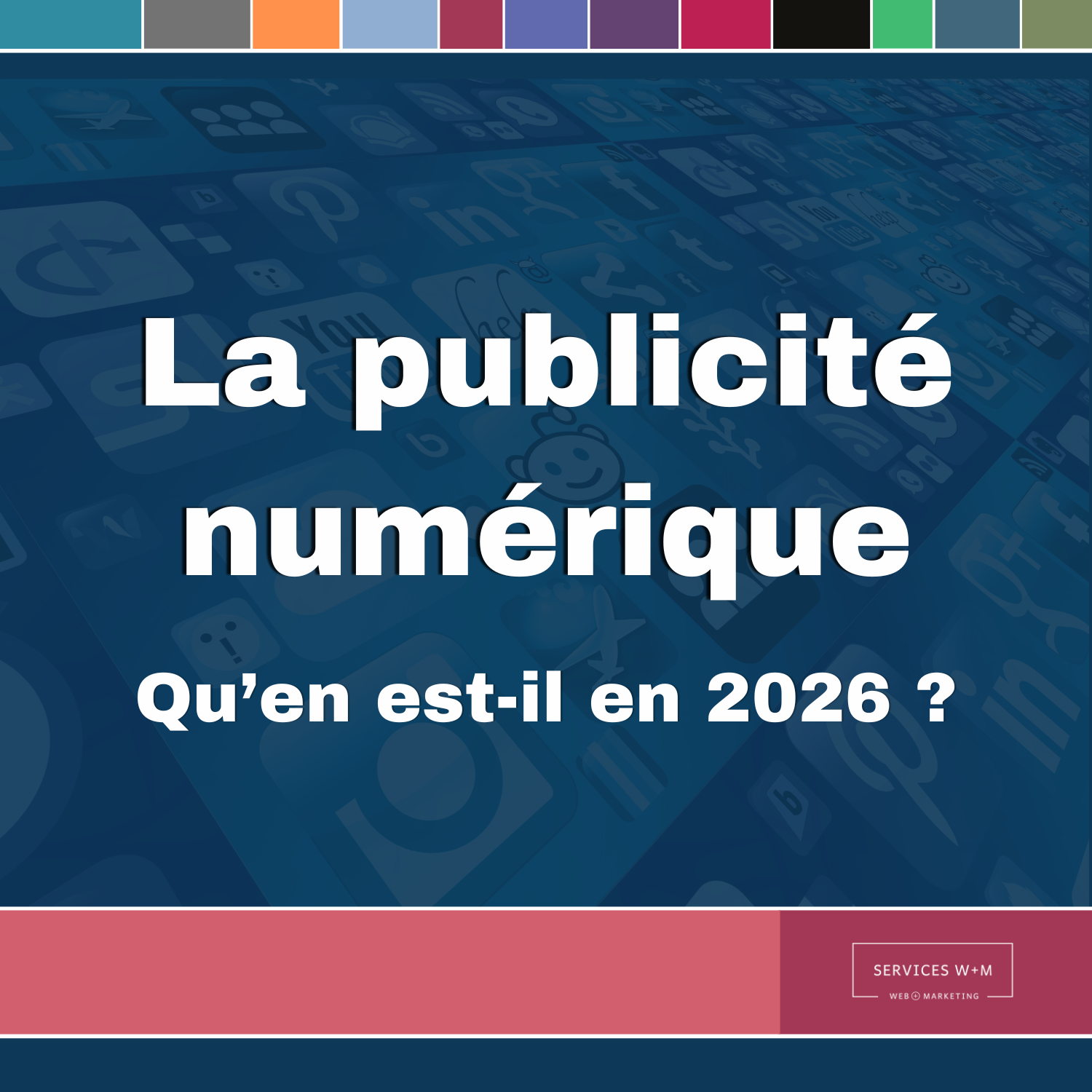 La publicité numérique en 2026 : outils, formats et budgets