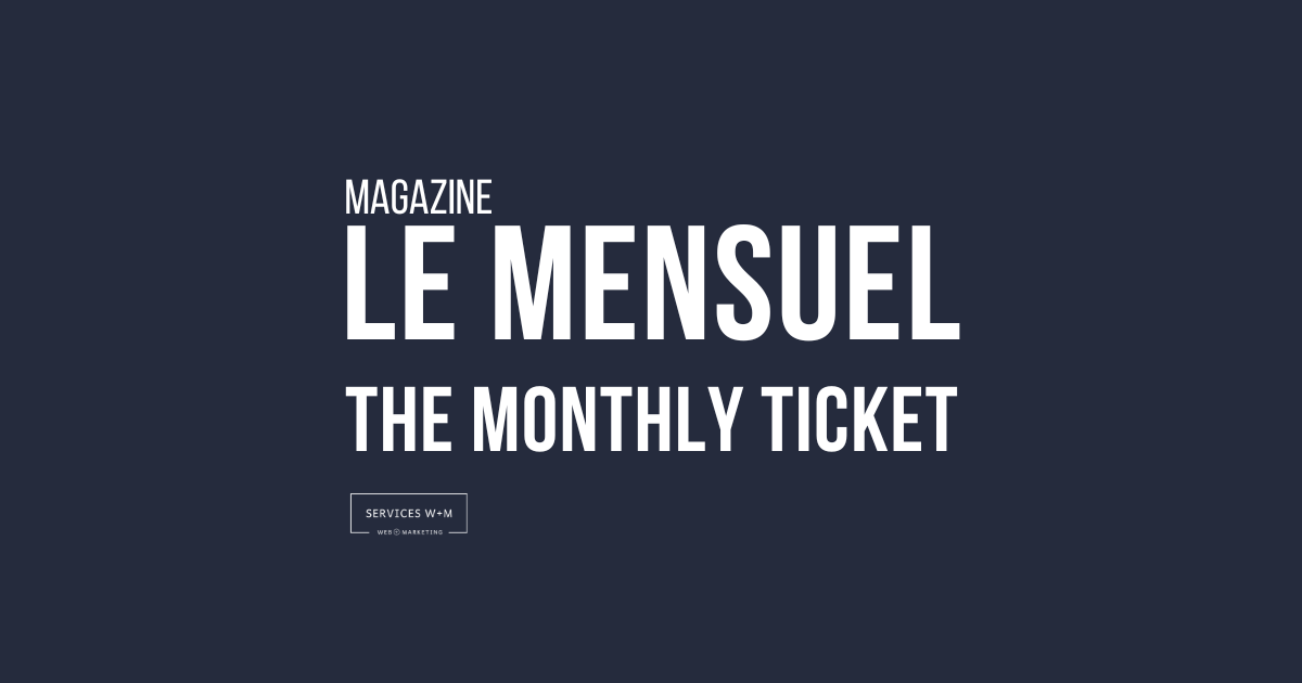 The Monthly Ticket / Magazine Le Mensuel