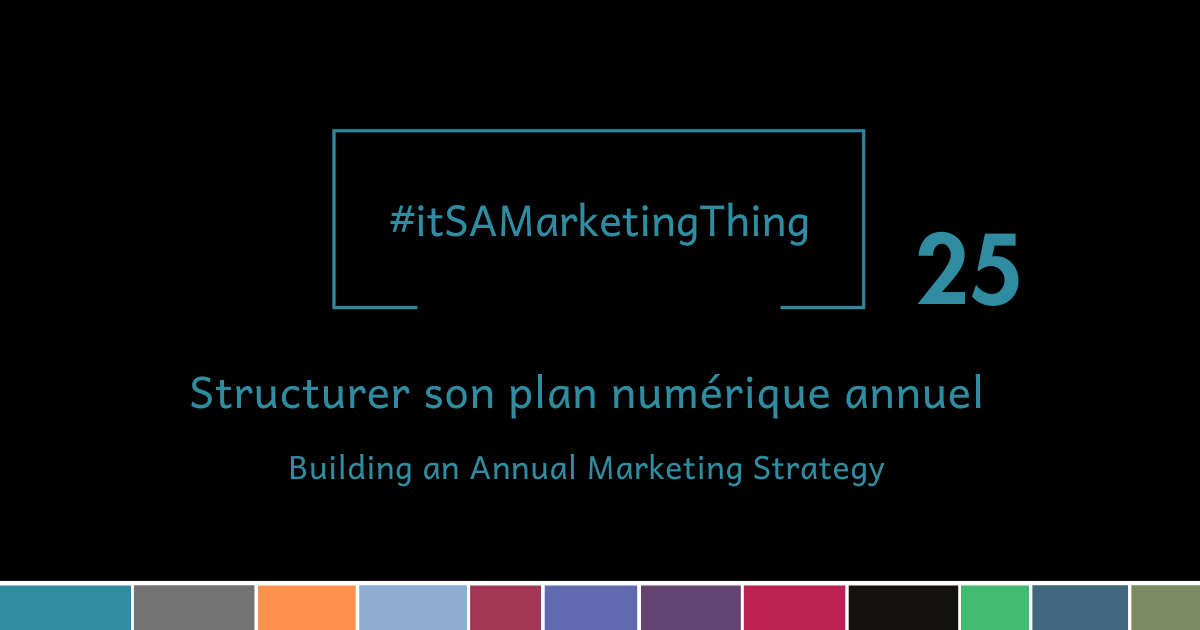 Chronique #itSAMarketingThing 25: Building a Clear and Effective Annual Marketing Strategy.