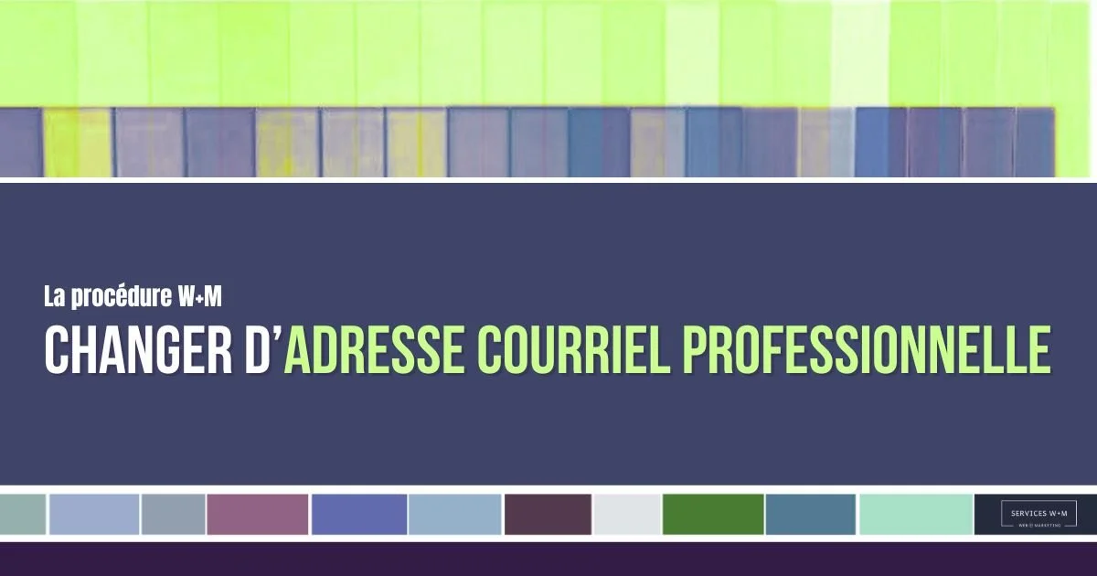 Découvrez comment changer l’adresse courriel de votre entreprise sans perdre de messages : site web, Google, réseaux sociaux et infolettres.