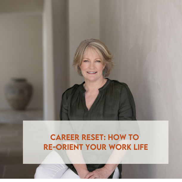 Career Reset: How to Re-orient Your Work Life