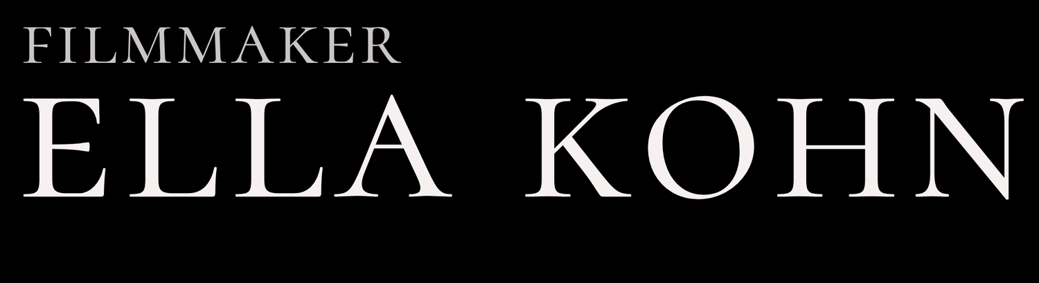 Ella Kohn - Filmmaker