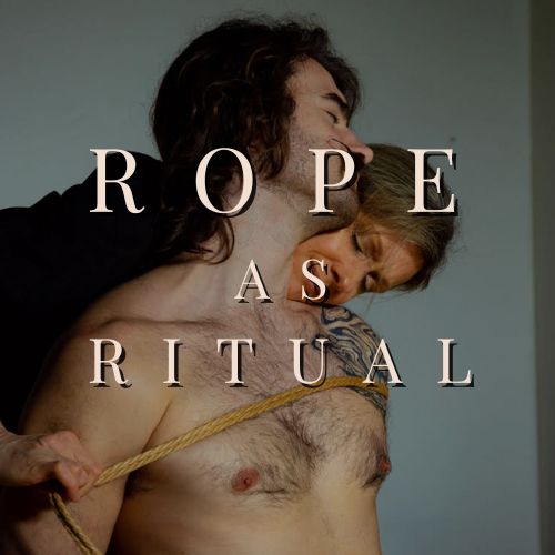 Rope as Ritual