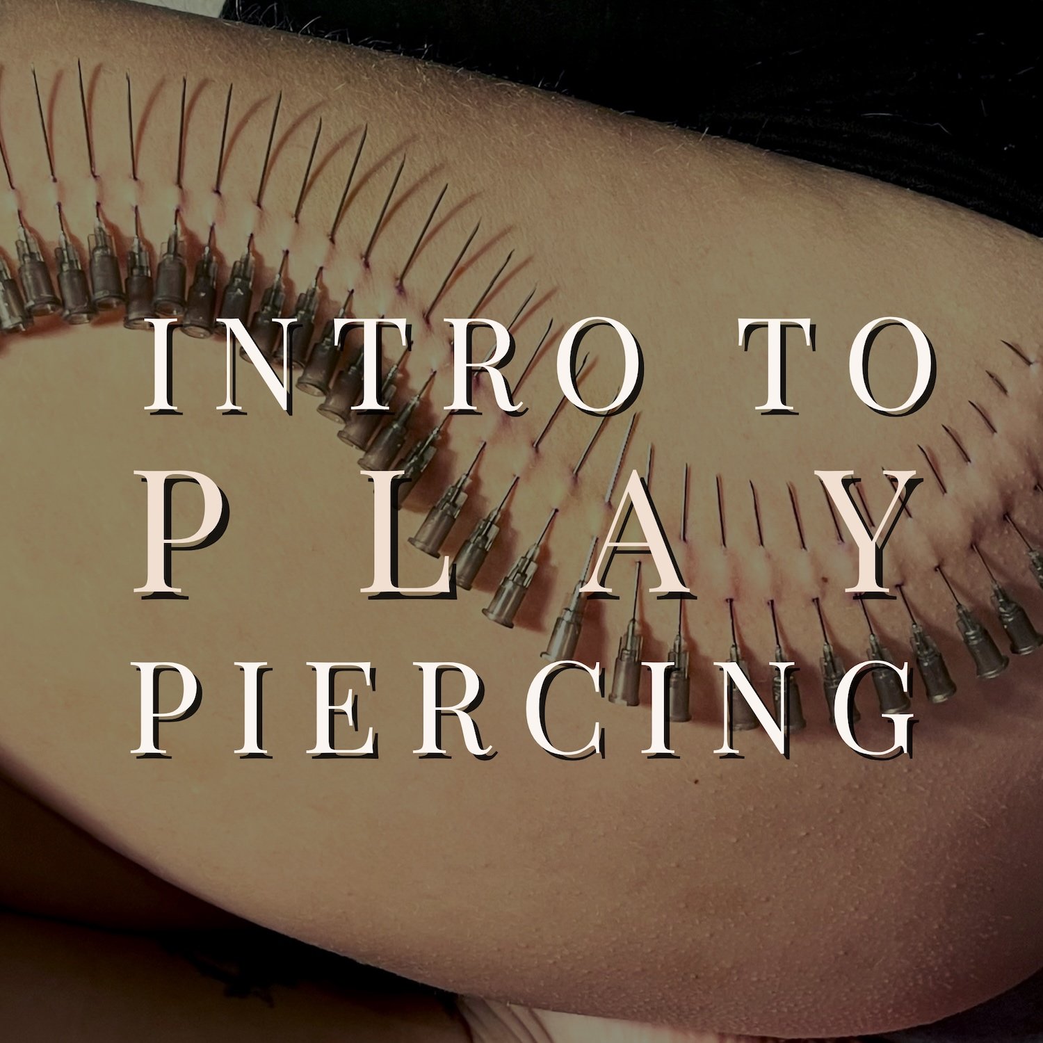 Intro to Play Piercing