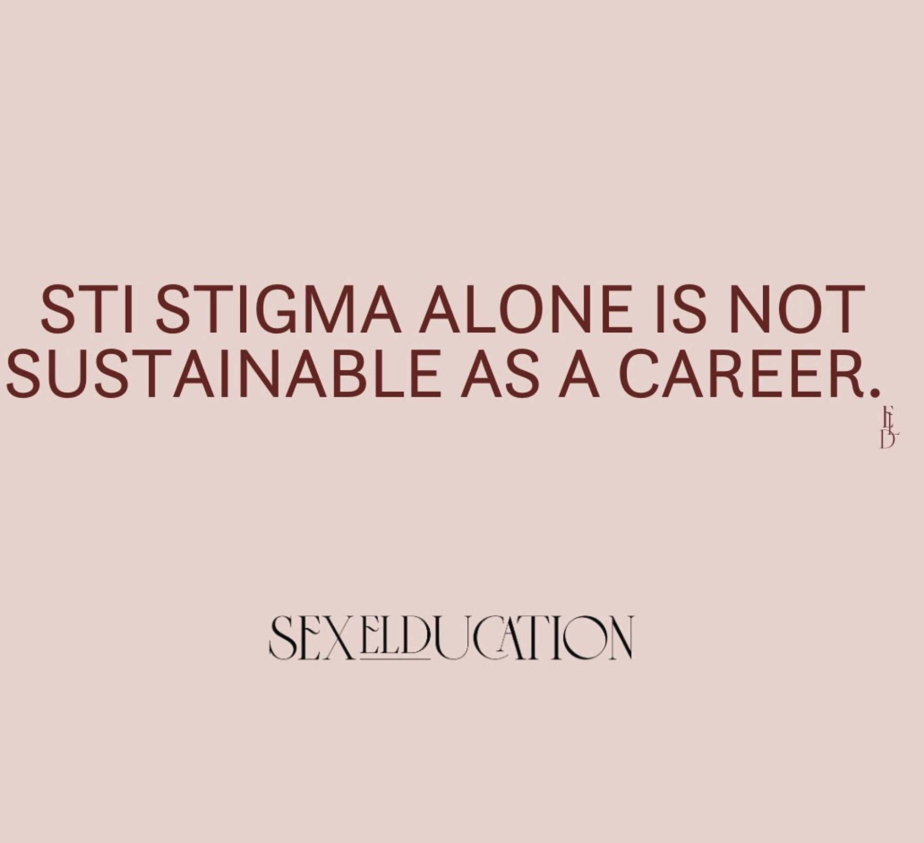STI Stigma Isn't Sustainable as a Career 
