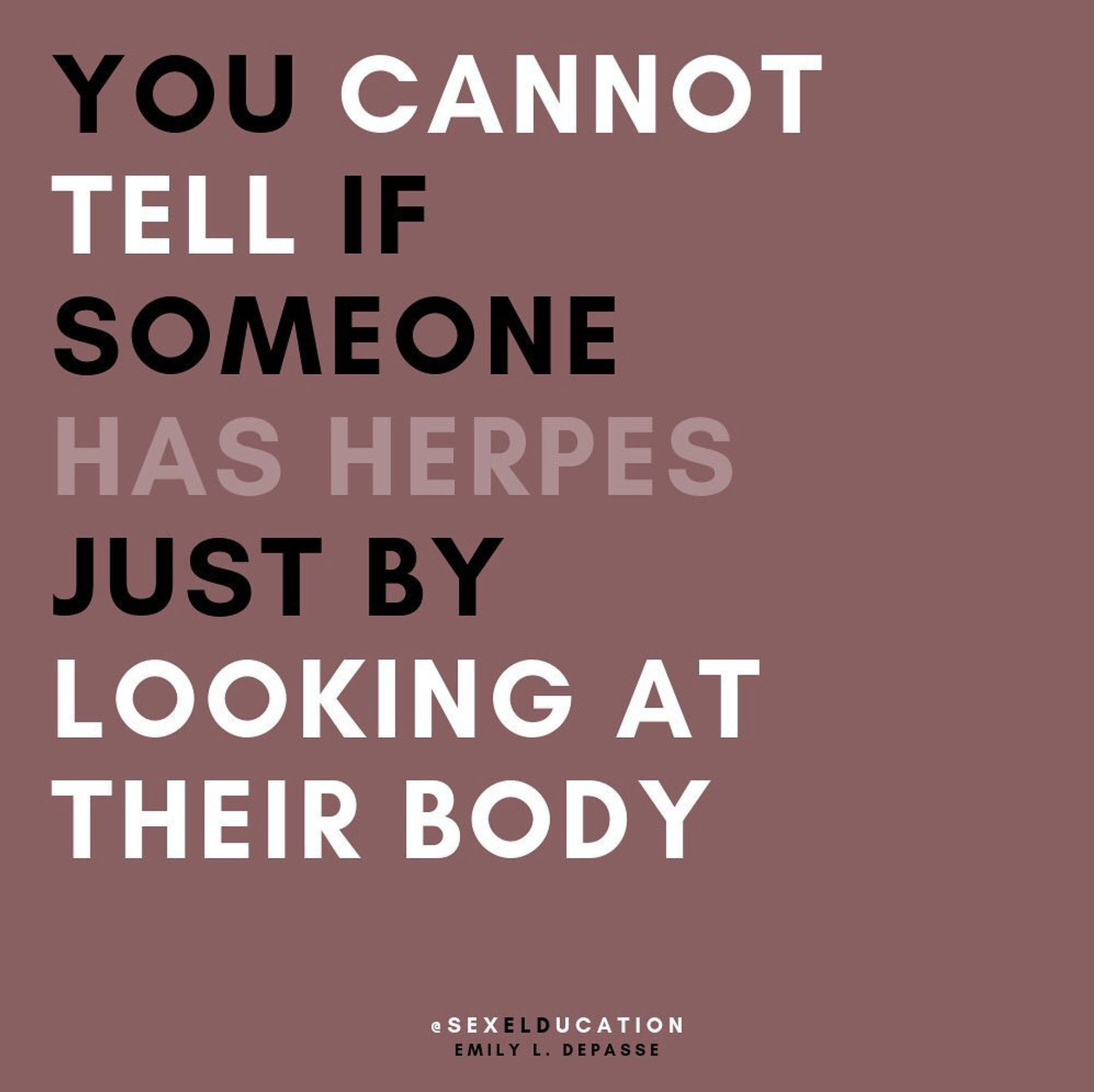 You Can't Tell Someone Has Herpes by Looking at Them 