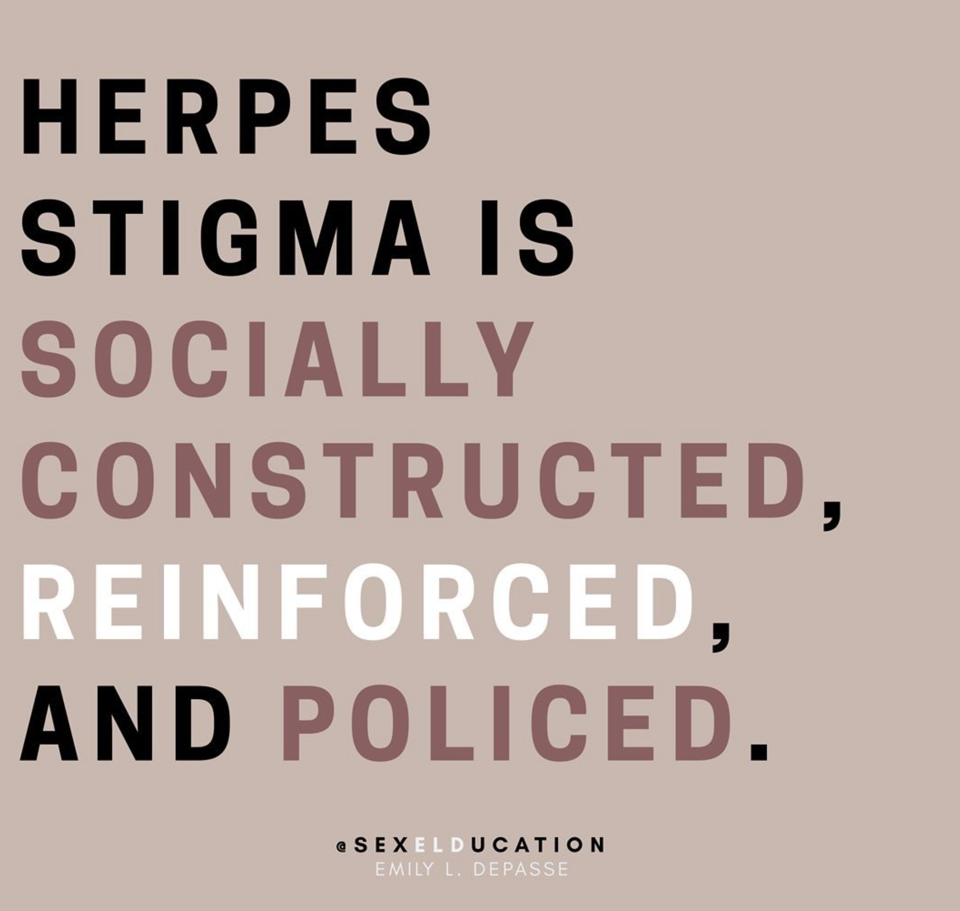 Herpes Stigma is Socially Constructed, Reinforced, and Policed