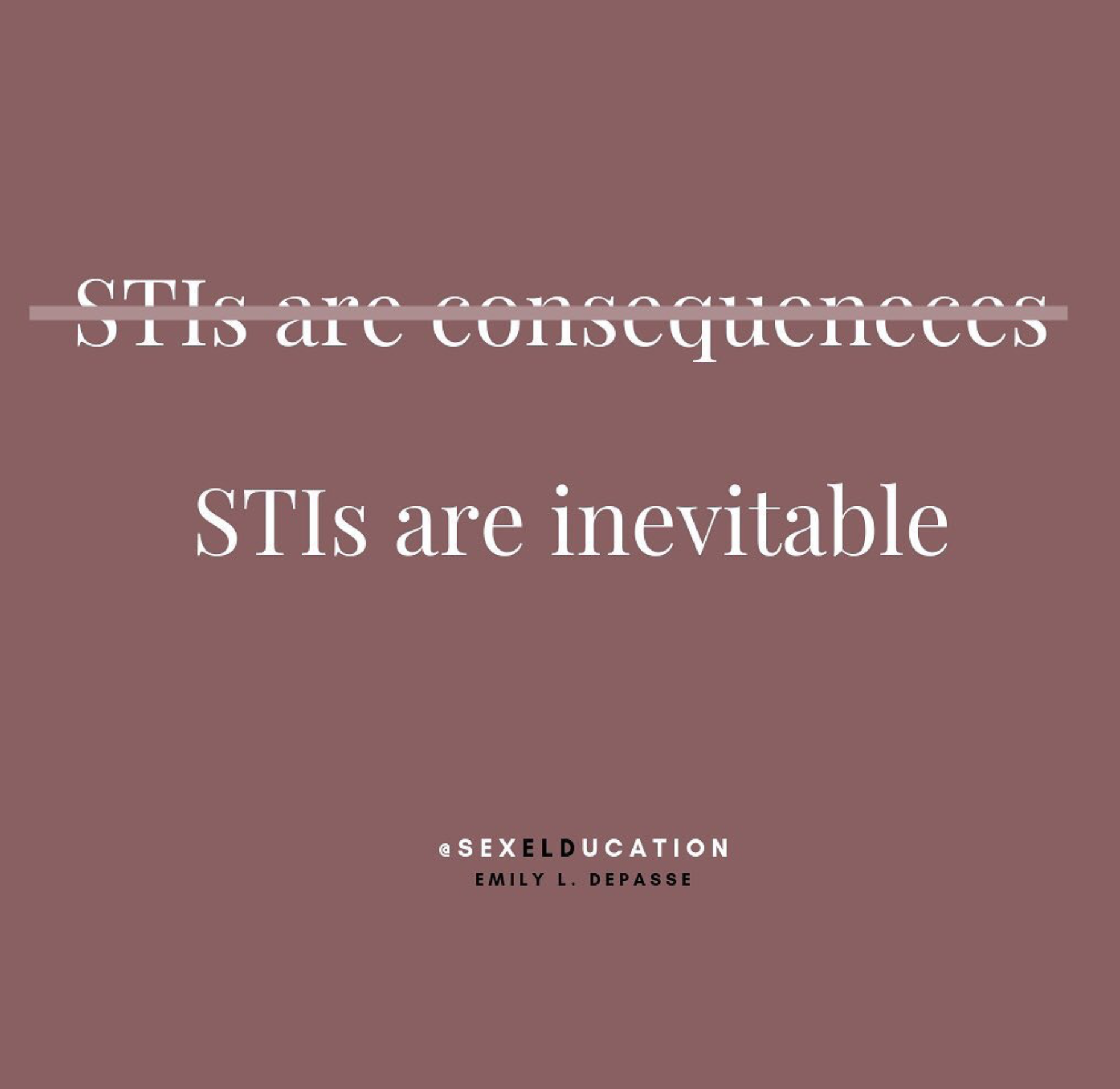 STIs are Inevitable 