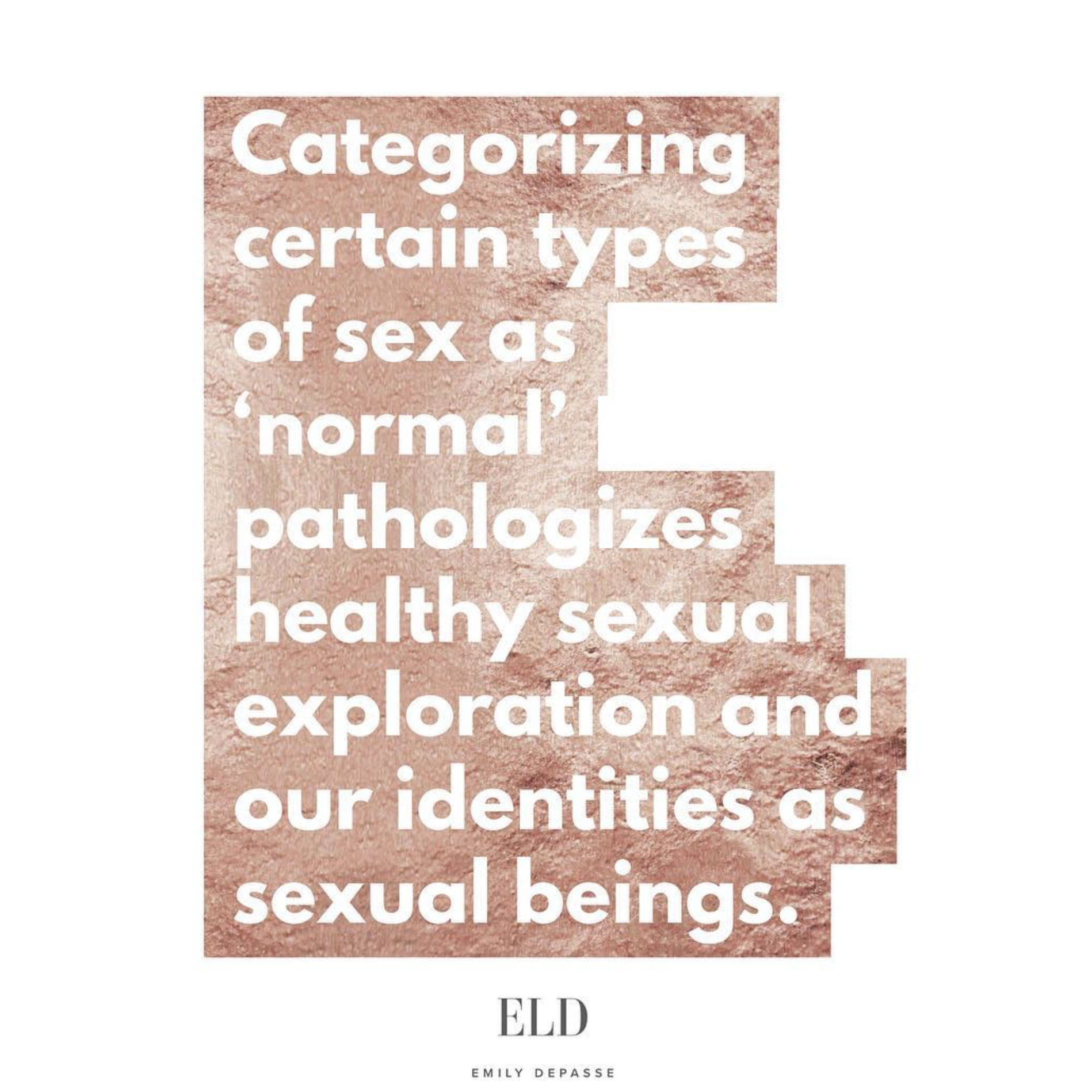 Categorizing "Types" of Sex as "Normal" Pathologizes Sexual Exploration 