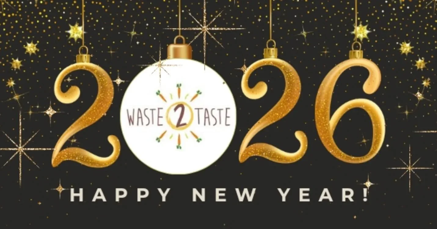 🎉 Happy New Year from Waste2Taste! 🎉

2026 is all about collaboration, creativity, and fighting food waste one bite at a time.
We&rsquo;re excited for what&rsquo;s ahead.
Here&rsquo;s to another year of turning waste into taste, saving food, and bu