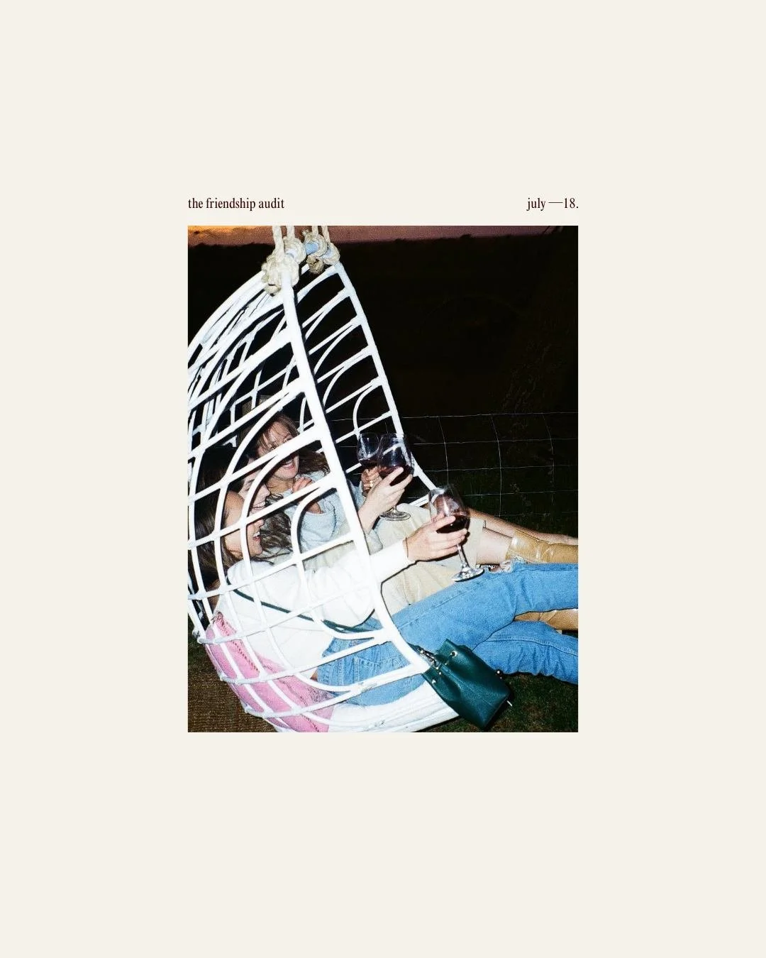 The friendship audit. 

At the end of each year, I do a personal ritual I call a friendship audit &mdash; a gentle check-in with my heart. I reflect on which connections feel nourishing, which ones feel neutral, and which ones quietly drain my energy