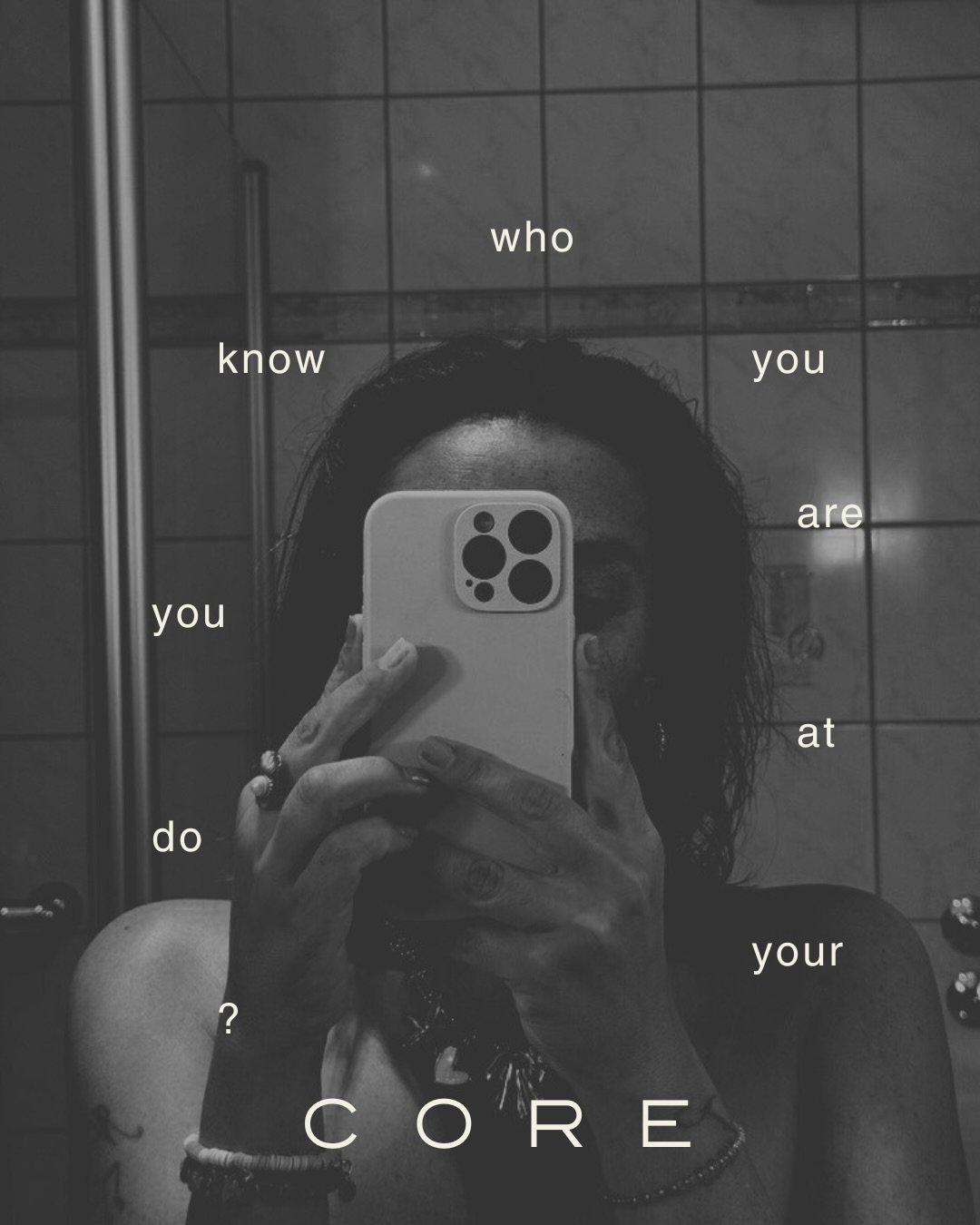 [ &hellip; ] 

so&hellip; do you?

do you know who you are at your core?