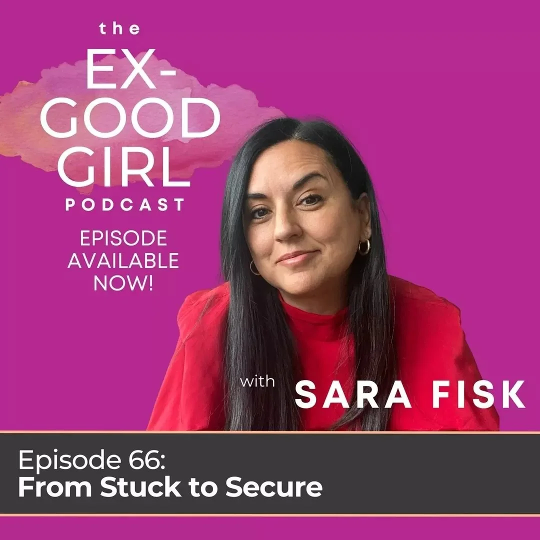 Episode 66 of The Ex-Good Girl Podcast, &ldquo;From Stuck to Secure,&rdquo; drops today!

This week&rsquo;s podcast is an invitation. An invitation to stop feeling &ldquo;stuck.&rdquo; An invitation to step into security and self-connection. Most imp