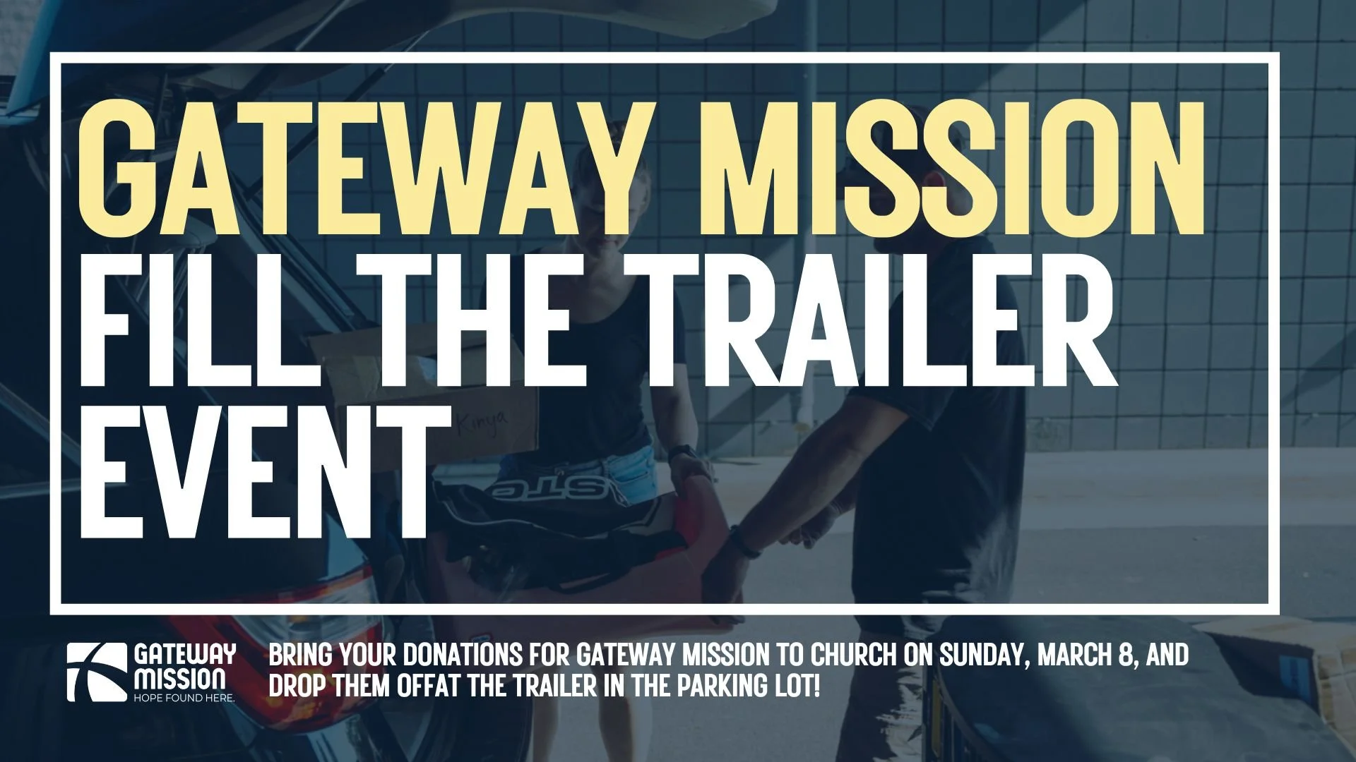 Fill The Trailer for Gateway Mission