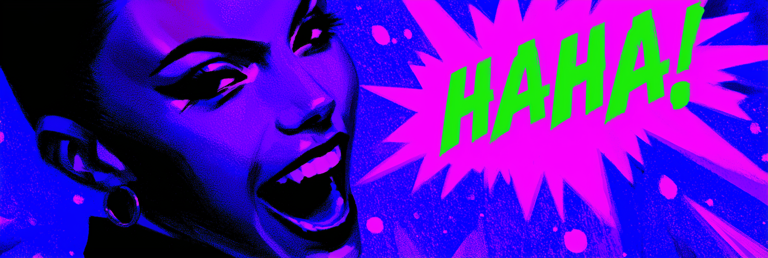Pop art style image of a woman's face with short hair, smiling with teeth showing, and vibrant colors of purple, pink, and blue. The woman is wearing hoop earrings. To the right, there is a pink explosion shape with the word 'HAHAHA!' in green text.