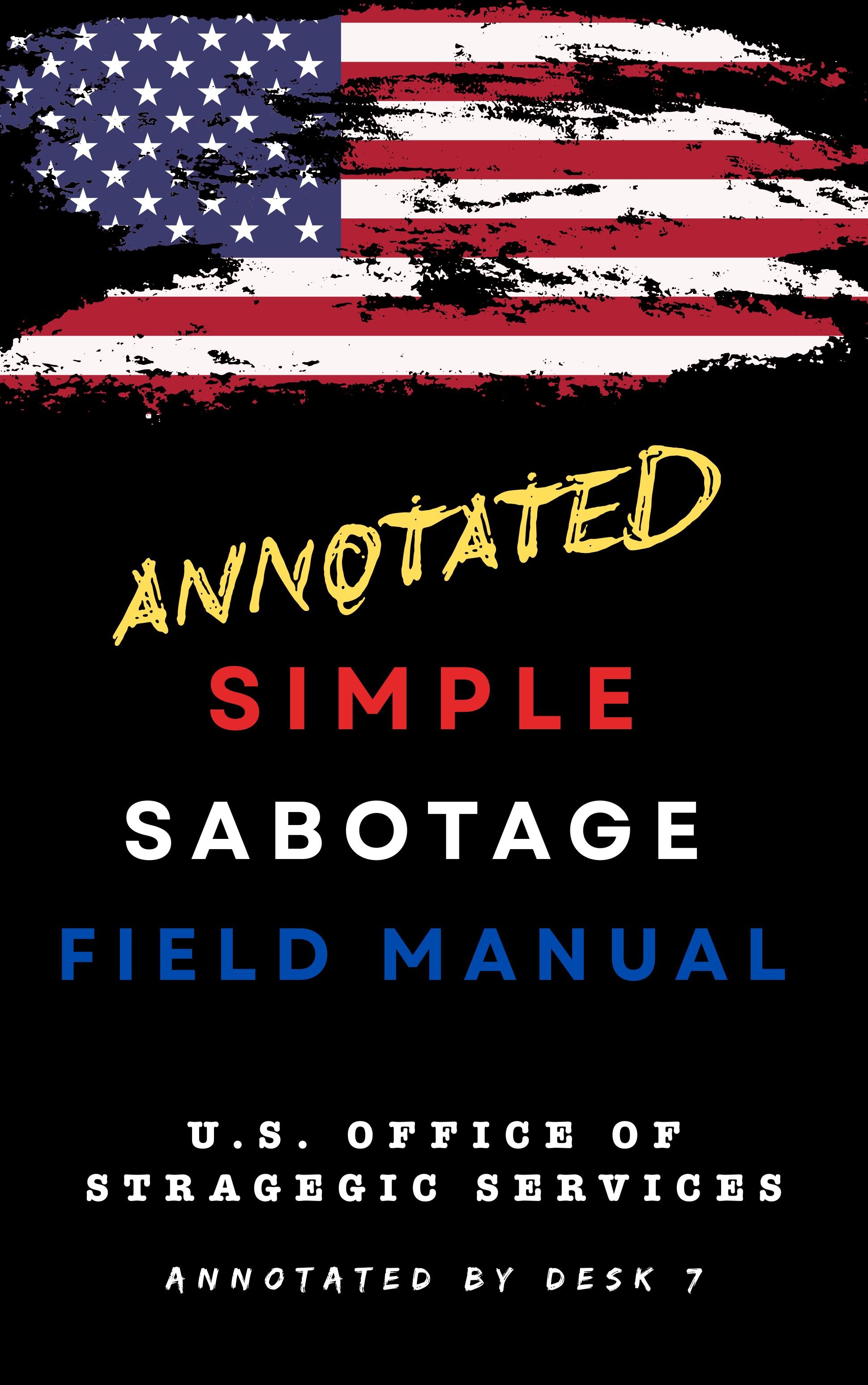 Annotated Simple Sabotage Field Manual