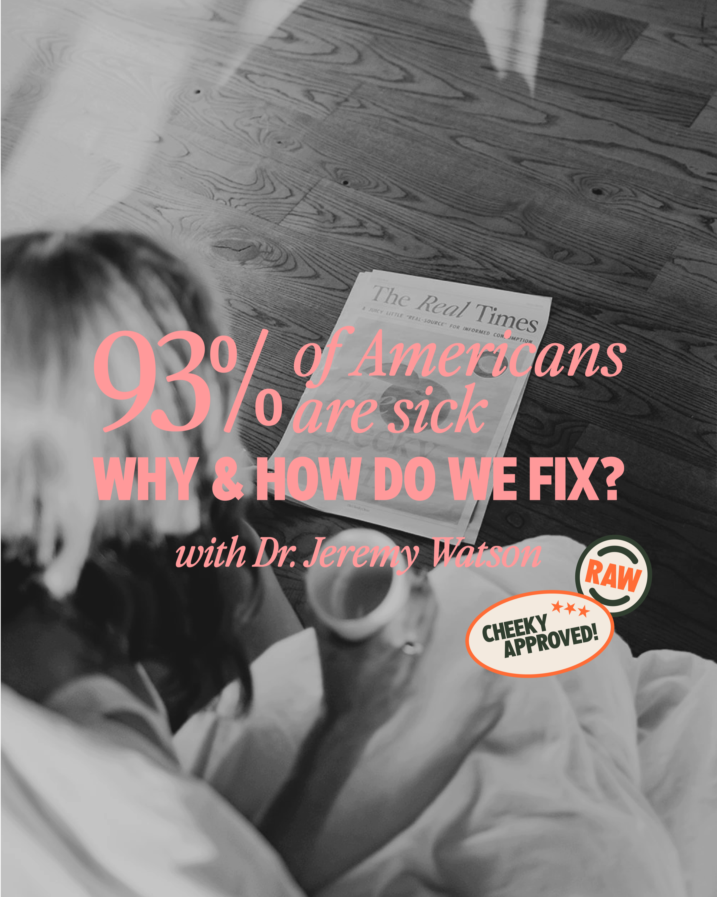 Why 93% of Americans Are Sick — and How to Fix It (ft. Dr. Jeremy Watson)