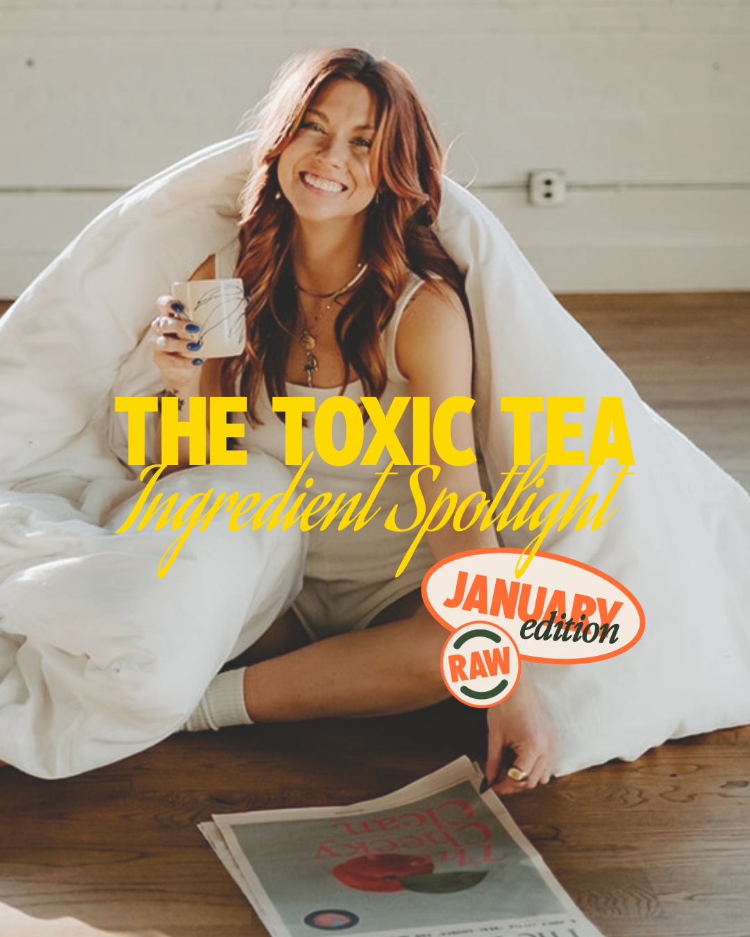 The Toxic Tea: Ingredient Red Flags [January]