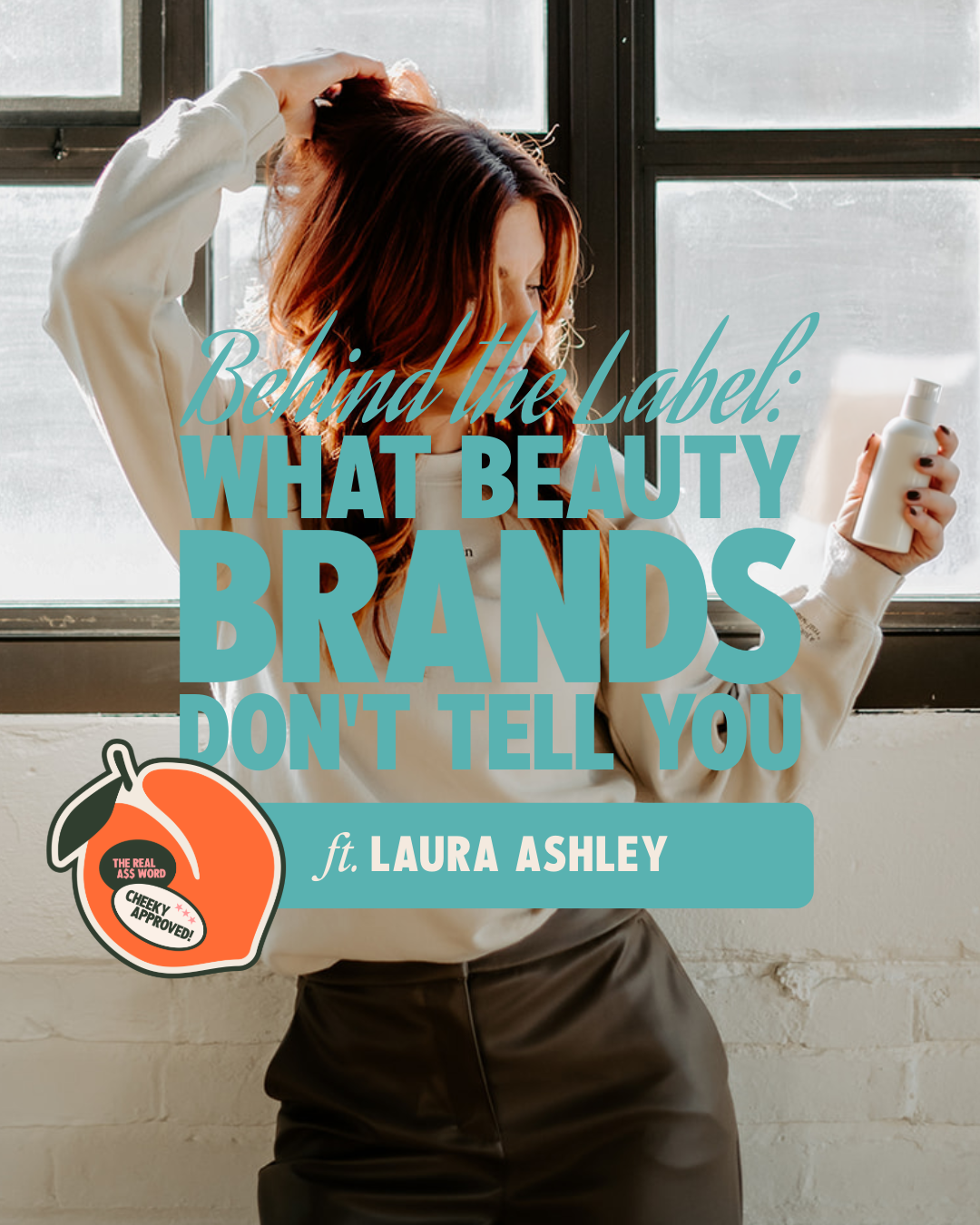 Behind the Label: What Beauty Brands Don’t Tell You ft. Laura Ashley