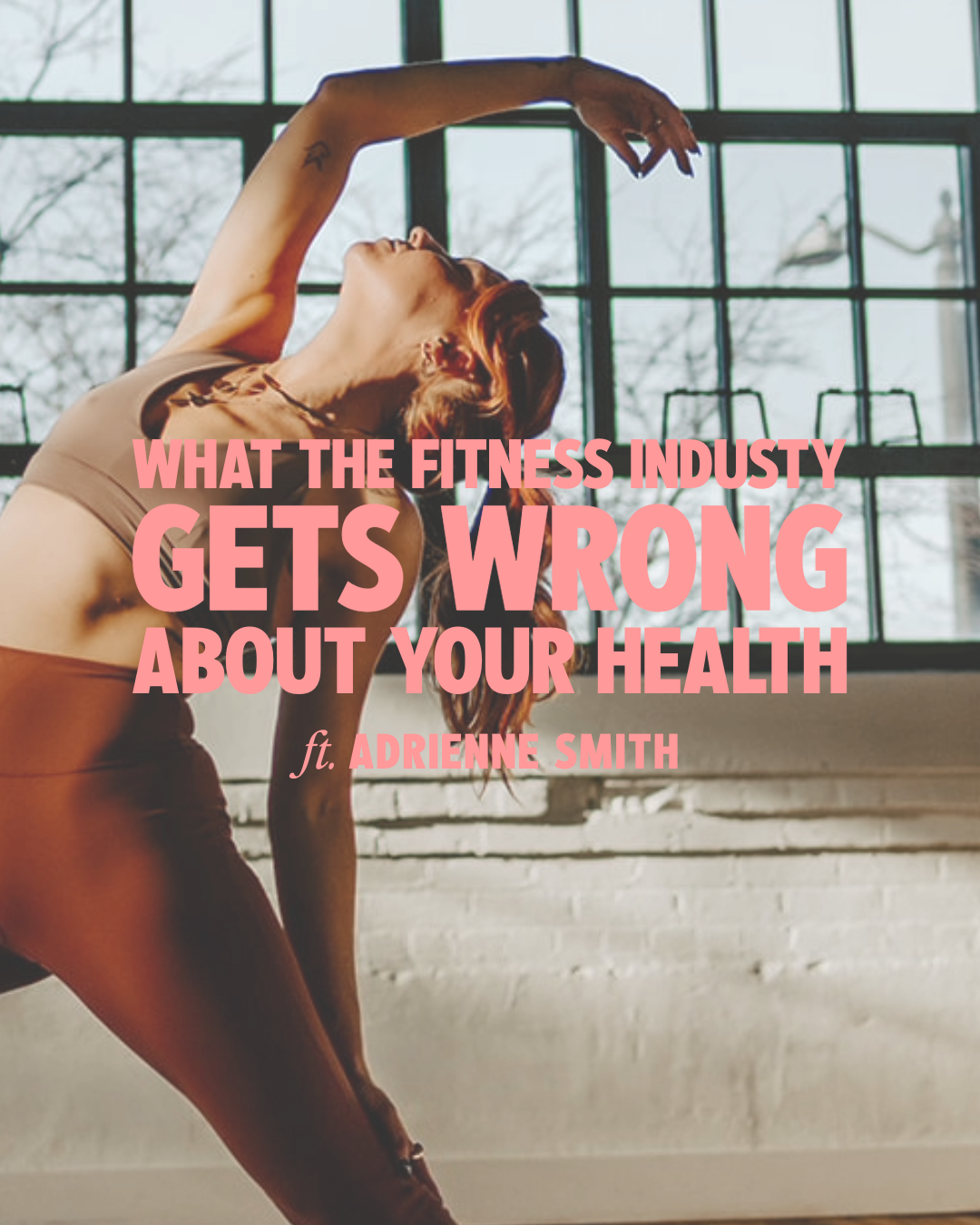 What the Fitness Industry Gets Wrong About Your Health ft. Adrienne Smith