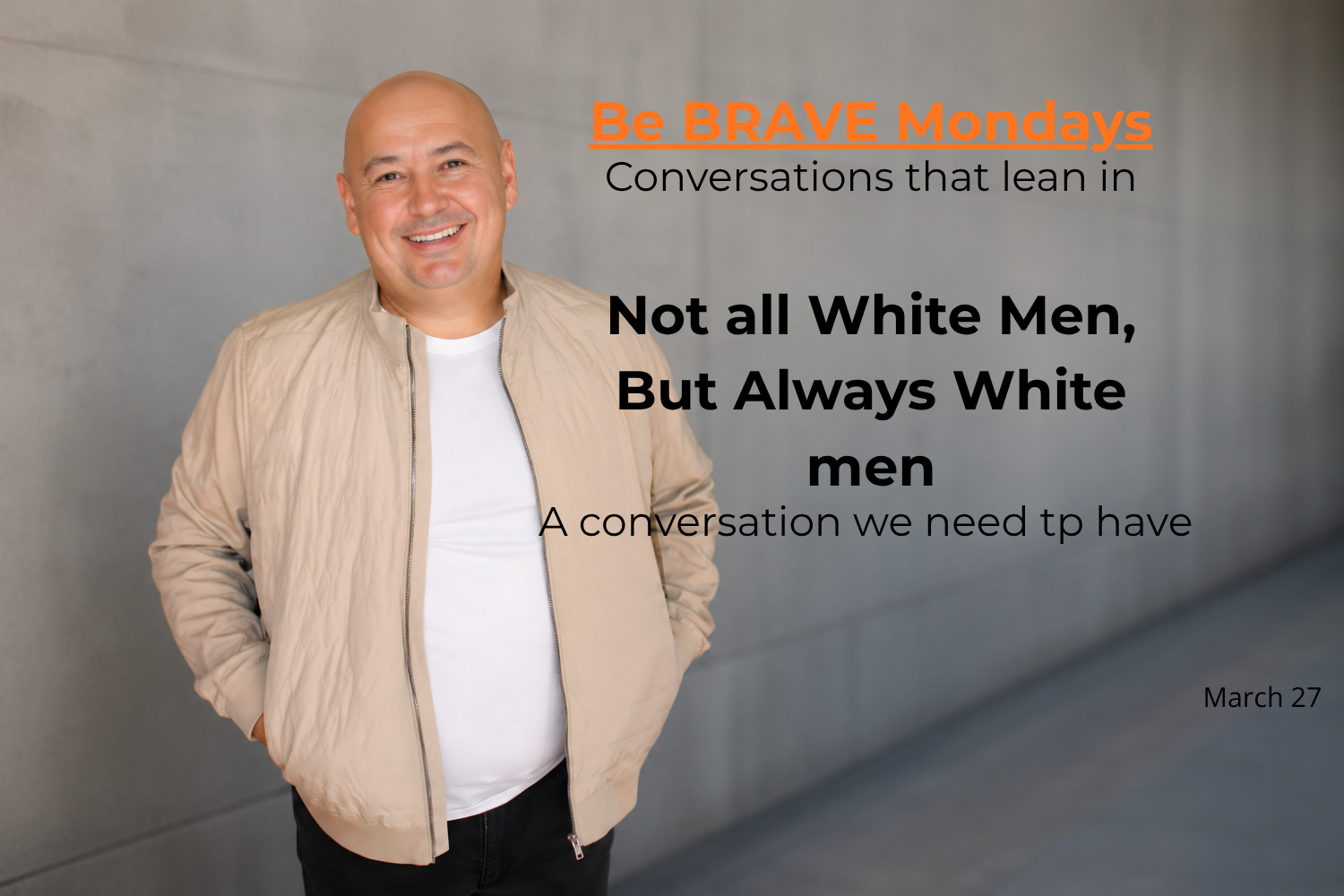 Be Brave Mondays: It’s not all white men. But it’s always white men.