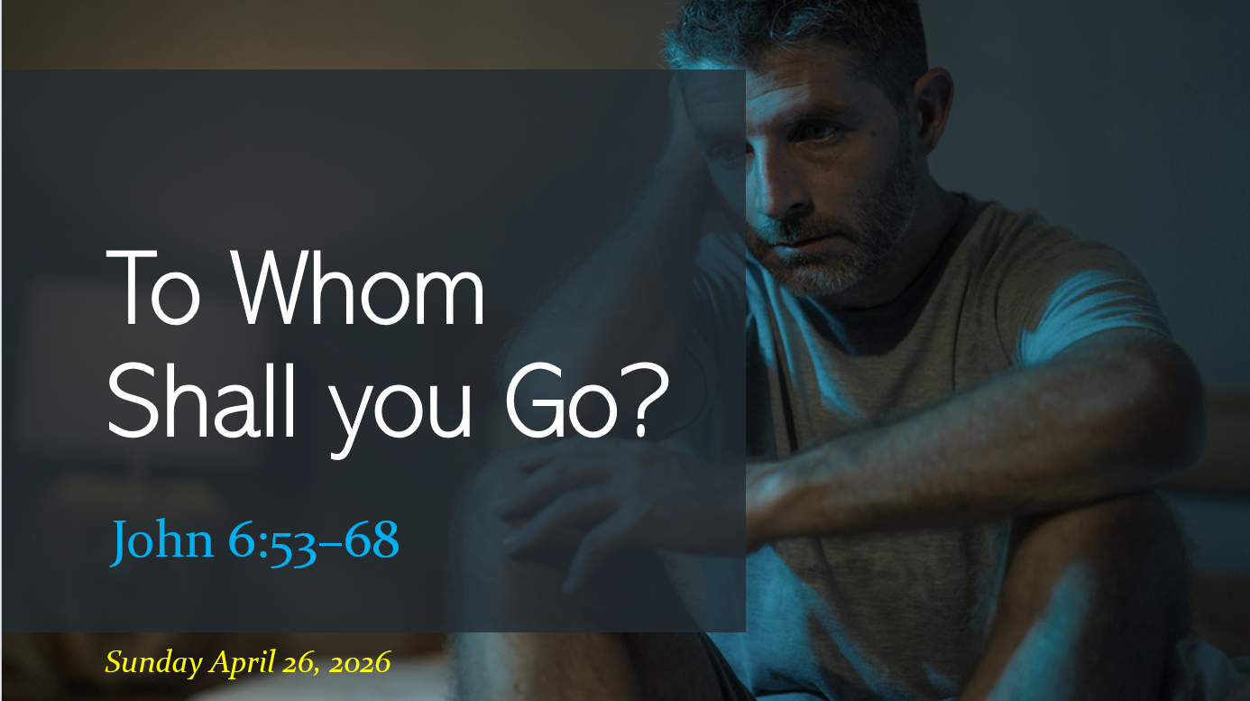 To Whom Shall We Go.png