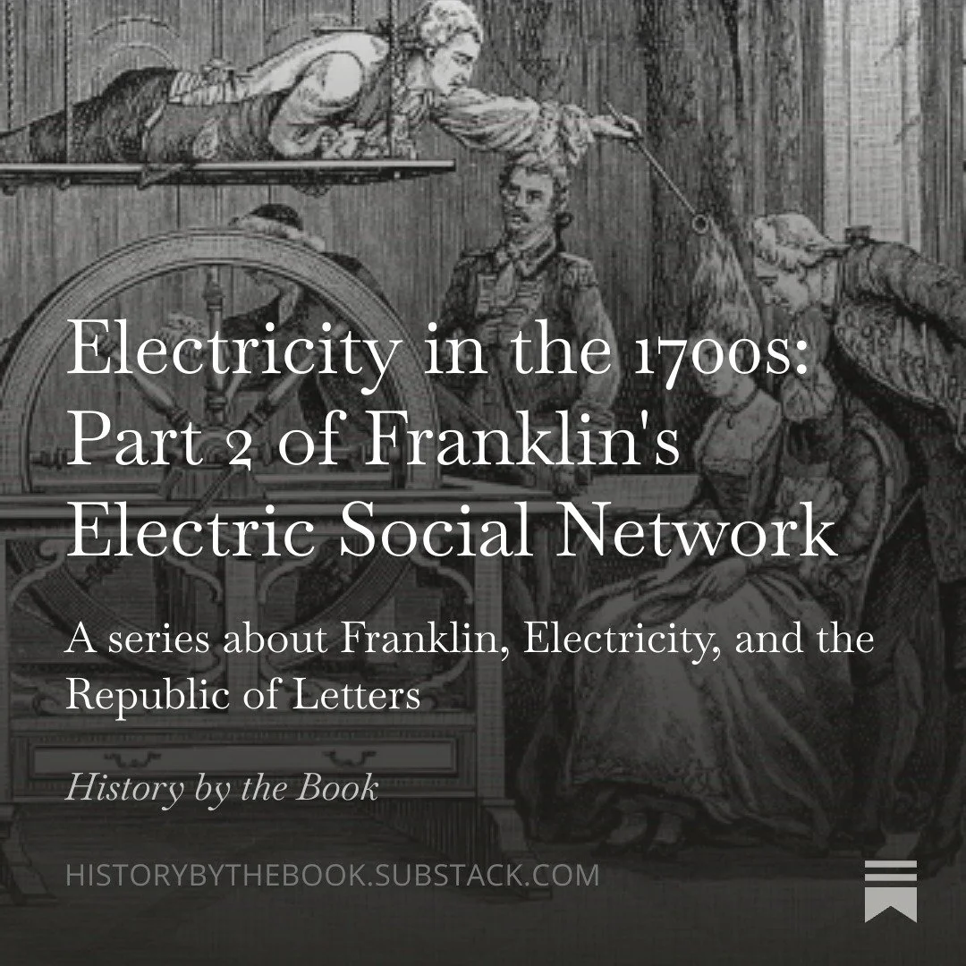 Part two of my series about Benjamin Franklin's involvement in the Republic of Letters and how it impacted the study of and experimentation with electricity! #history #publichistory #benjaminfranklin #electricity #historyofscience #republicofletters 